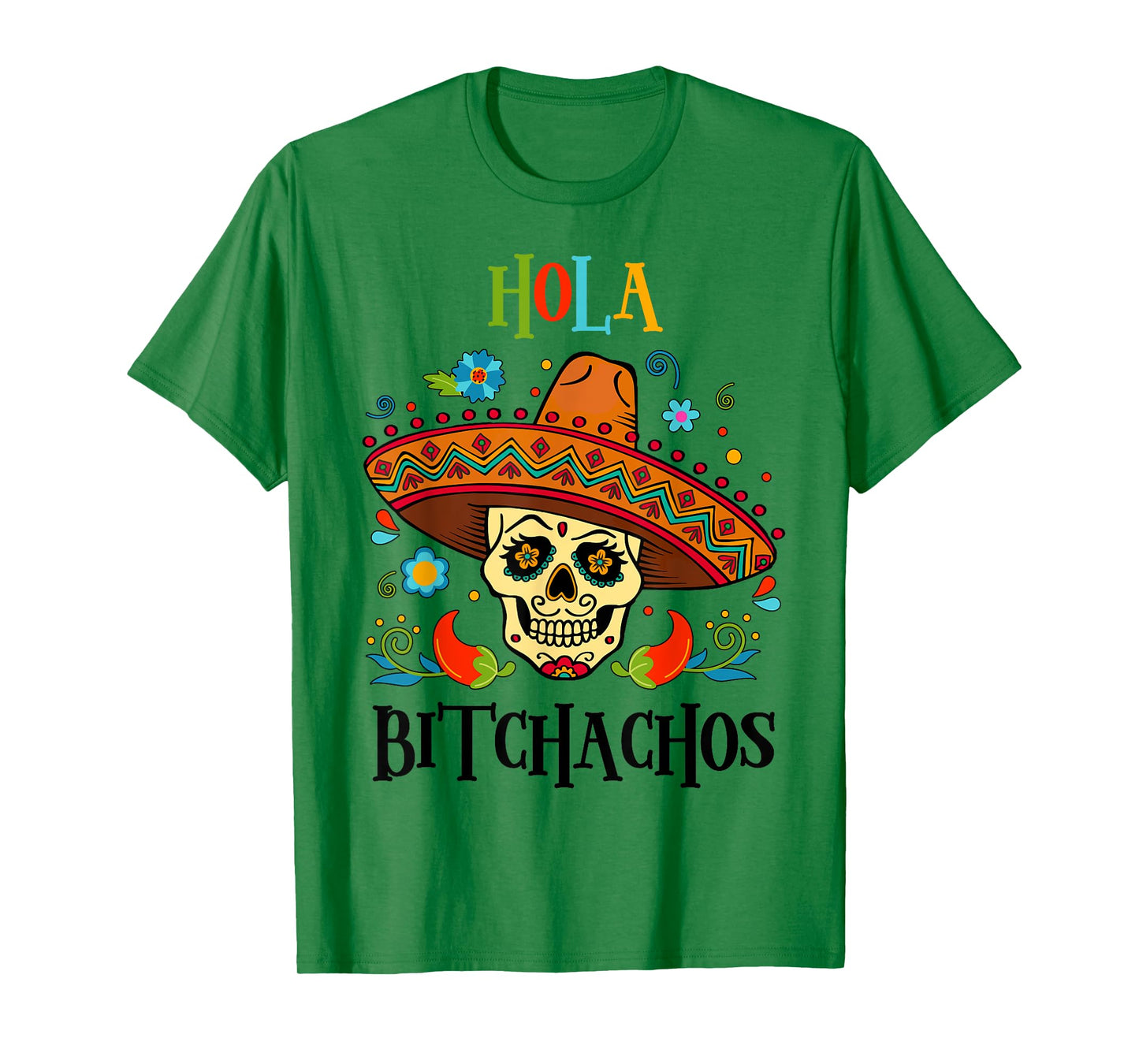 Cinco De Mayo Hola Bitchachos Shirt Women Mexican Skull Gift T-Shirt