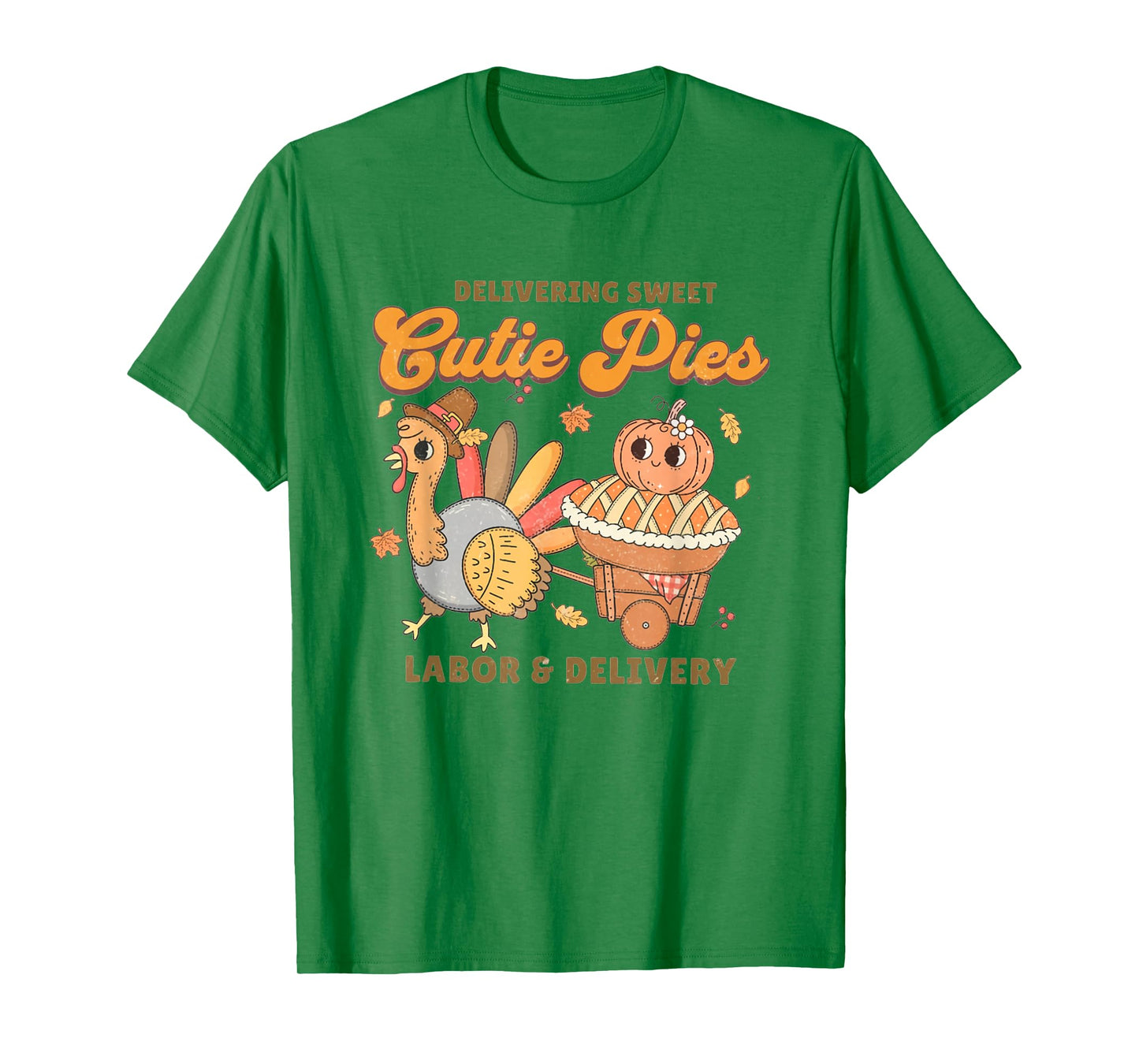 Delivering Sweet Cutie Pies Labor And Delivery Thanksgiving T-Shirt
