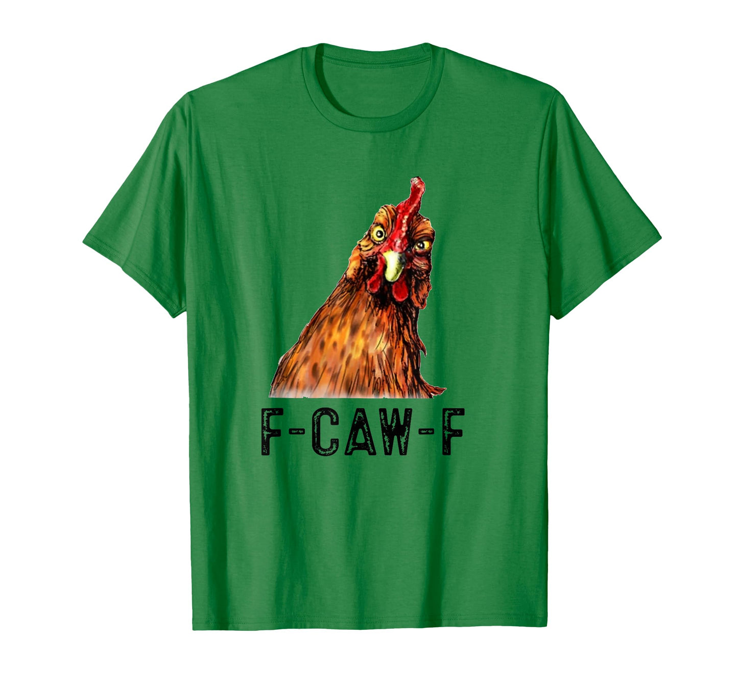 Funny F-Caw-F Chicken FCAWF Chicken T-Shirt