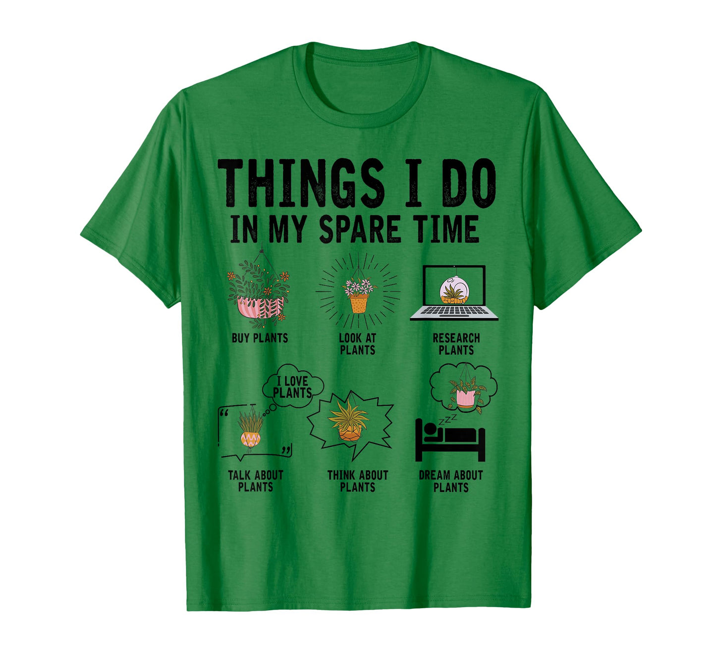 Things I Do In My Spare Time Plant Indoor Gardening Lover T-Shirt