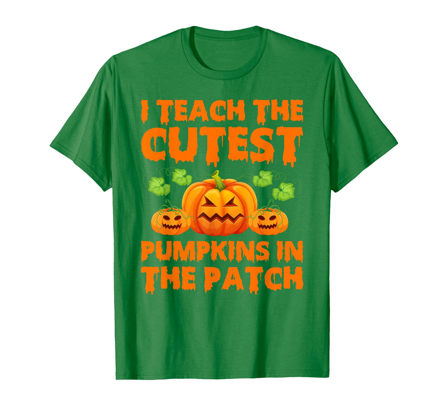 I Teach The Cutest Pumpkins Halloween Fall Teacher T-Shirt