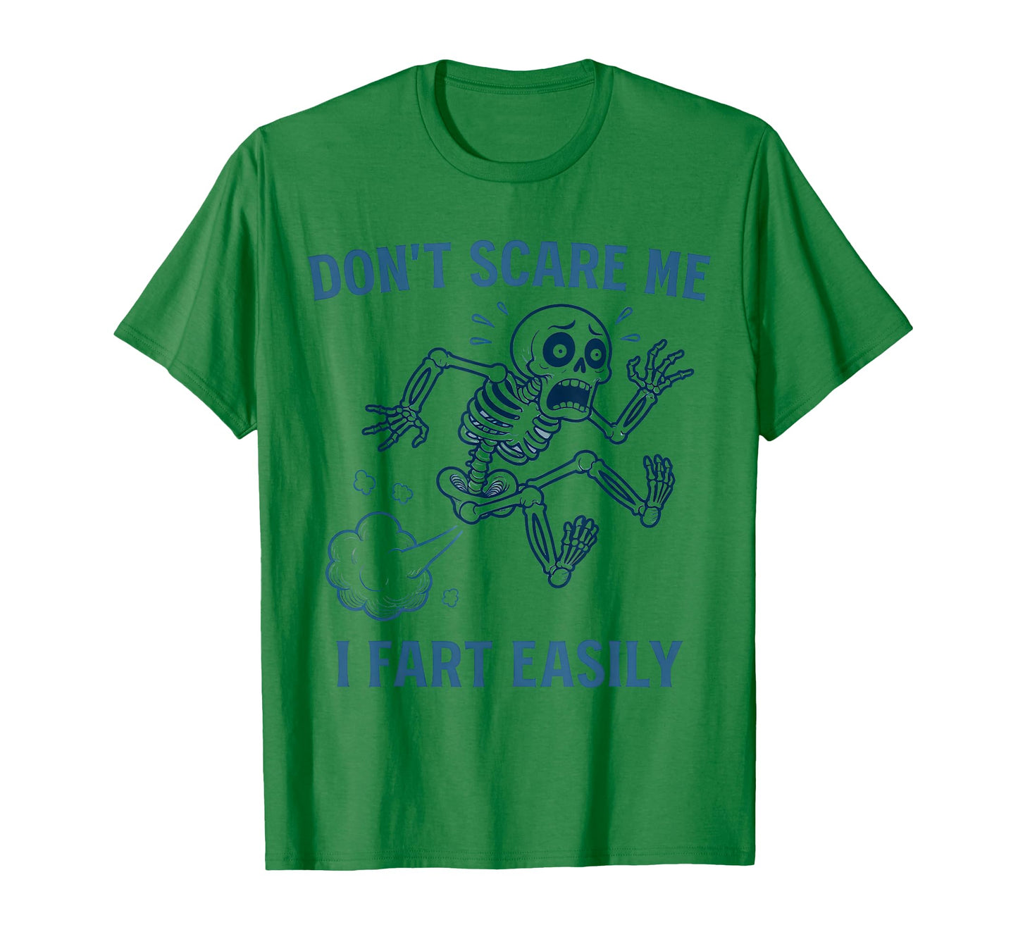 Don't Scare Me I Fart Easily Funny Halloween Skeleton T-Shirt