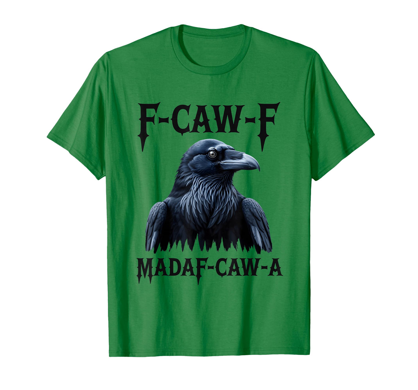 F-Caw-F Black Crow Blackbird FCAWF Madafakas T-Shirt