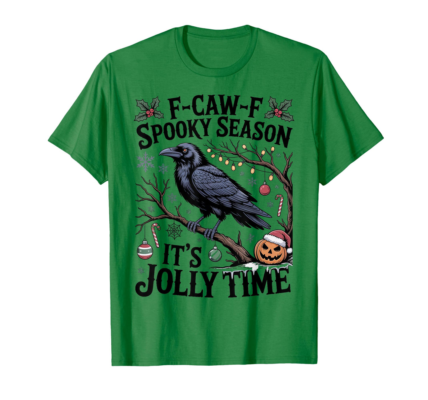 F-Caw-F Spooky Season It's Jolly Time Christmas Black Crow T-Shirt