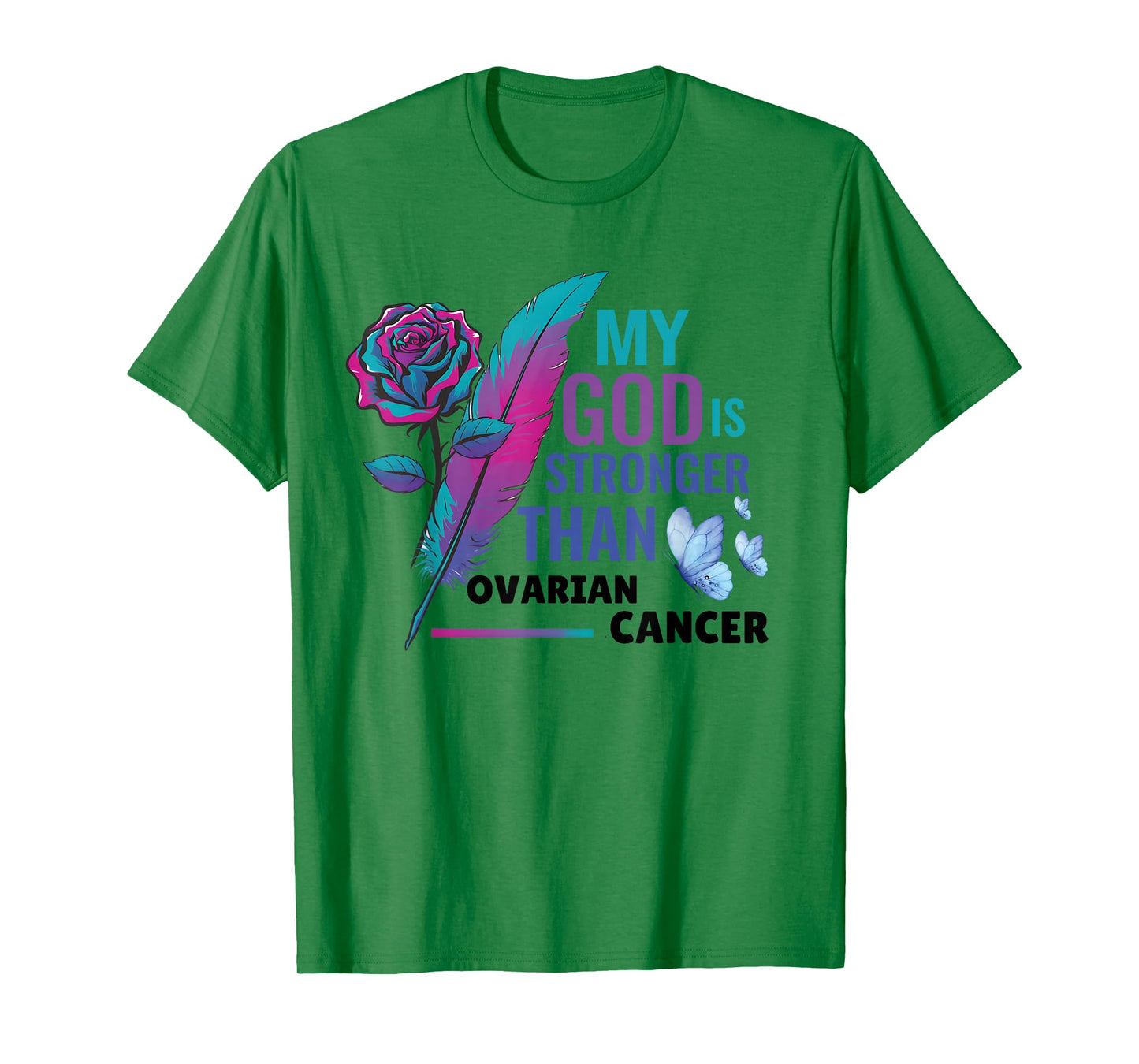 My Gods is Stronger Than Cancer Ovarian Cancer Awareness T-Shirt