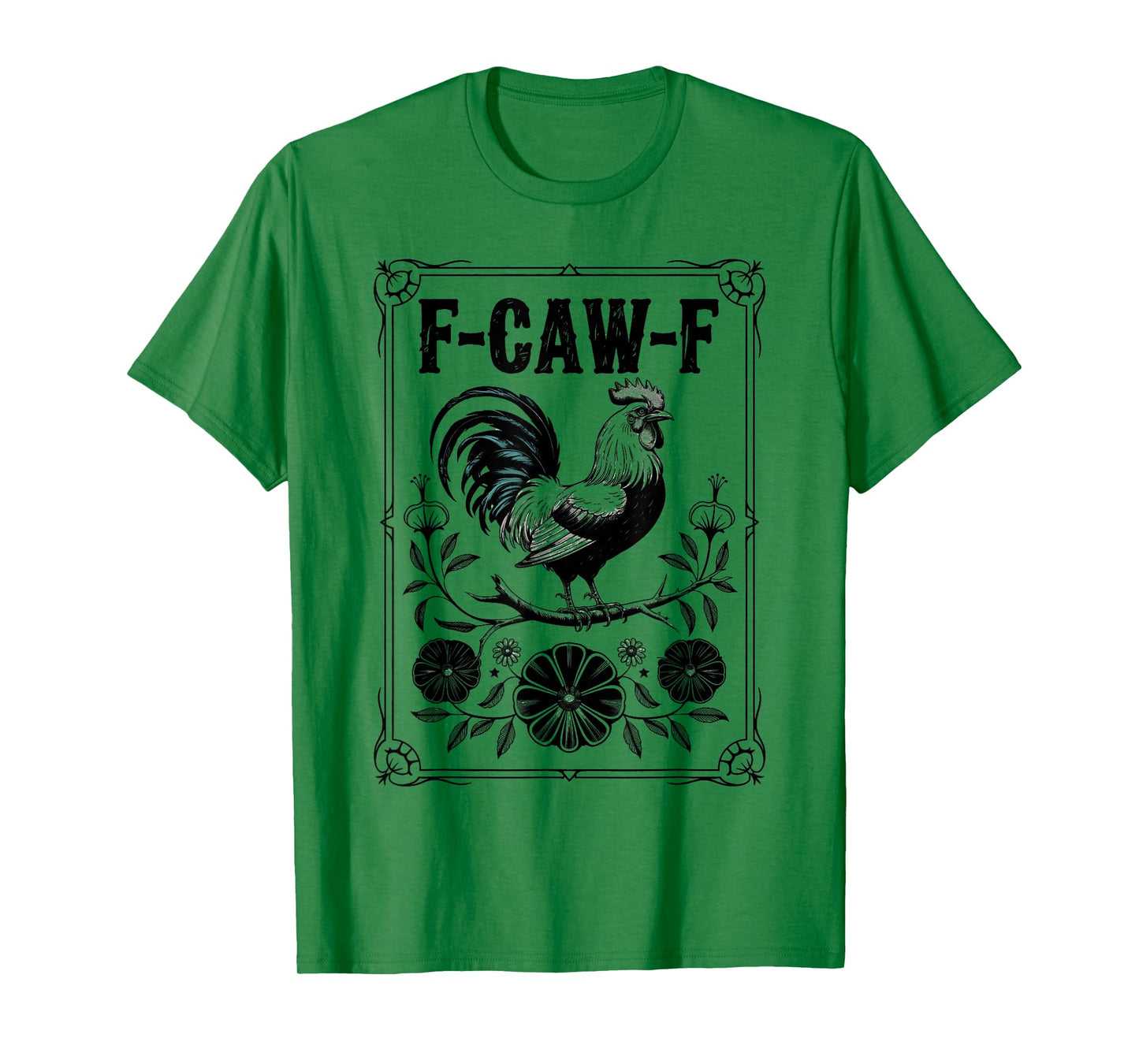 F-Caw-F Chicken Funny F Caw F Rooster FCawF Chicken T-Shirt