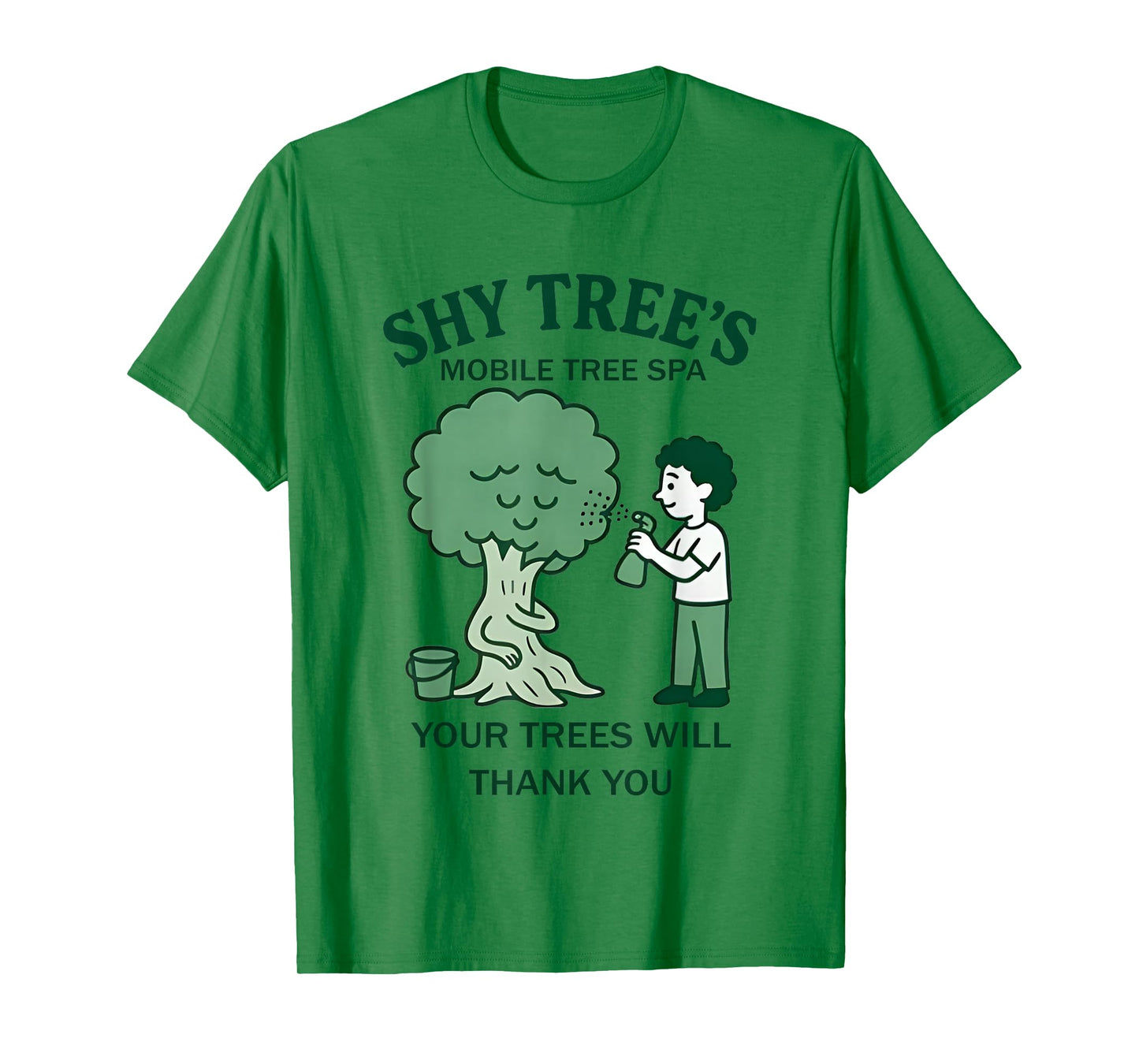 Shy Tree's Mobile Tree Spa Your Trees Will Thank You T-Shirt