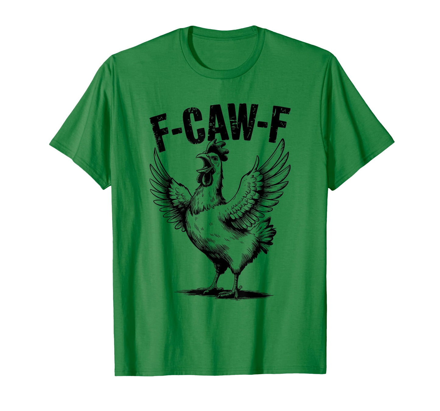 F Caw F Chicken Funny FCawF Rooster F-Caw-F Chicken T-Shirt