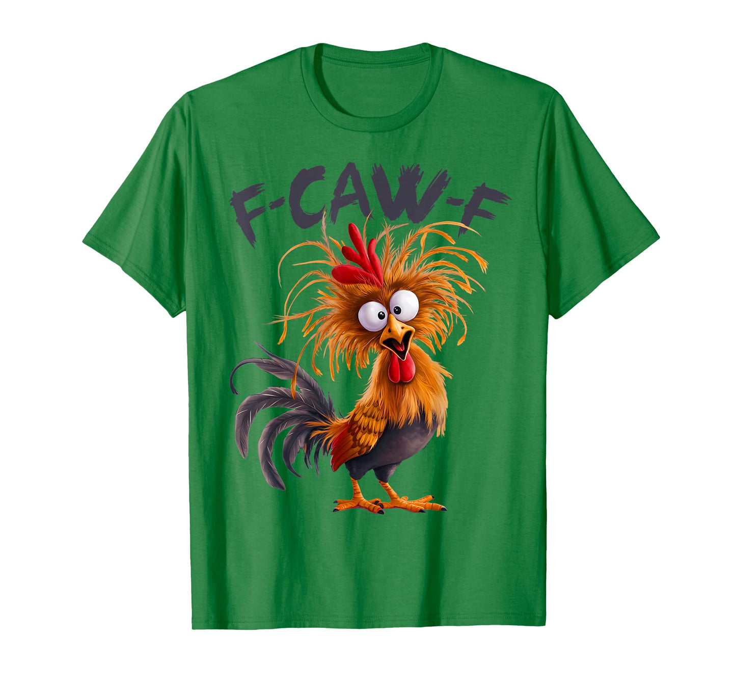Funny F Caw F Chicken Rooster Meme F-Caw-F Saying Pun Humor T-Shirt