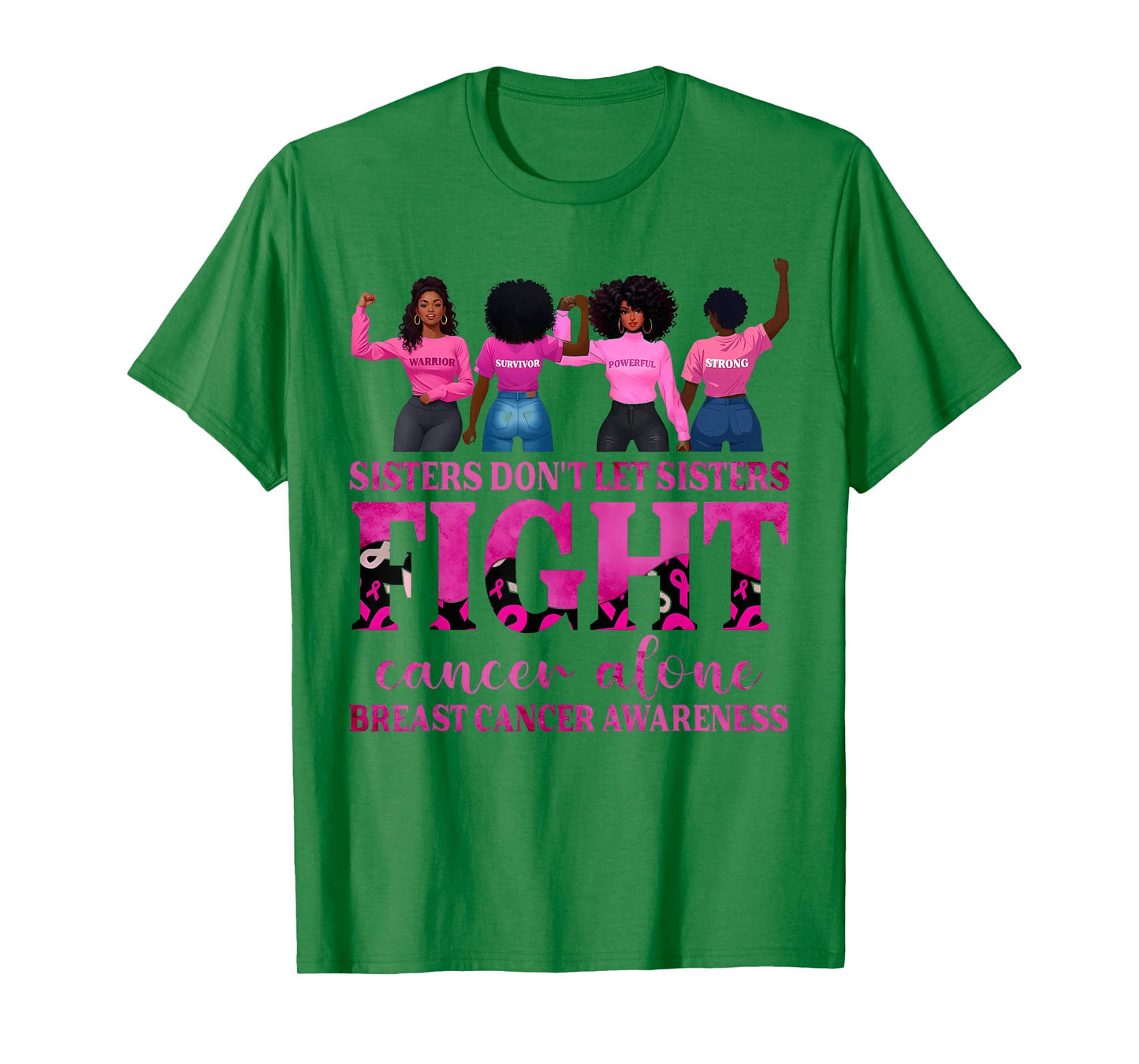 Sisters Don't Let Sisters Fight Cancer Alone Breast Cancer T-Shirt