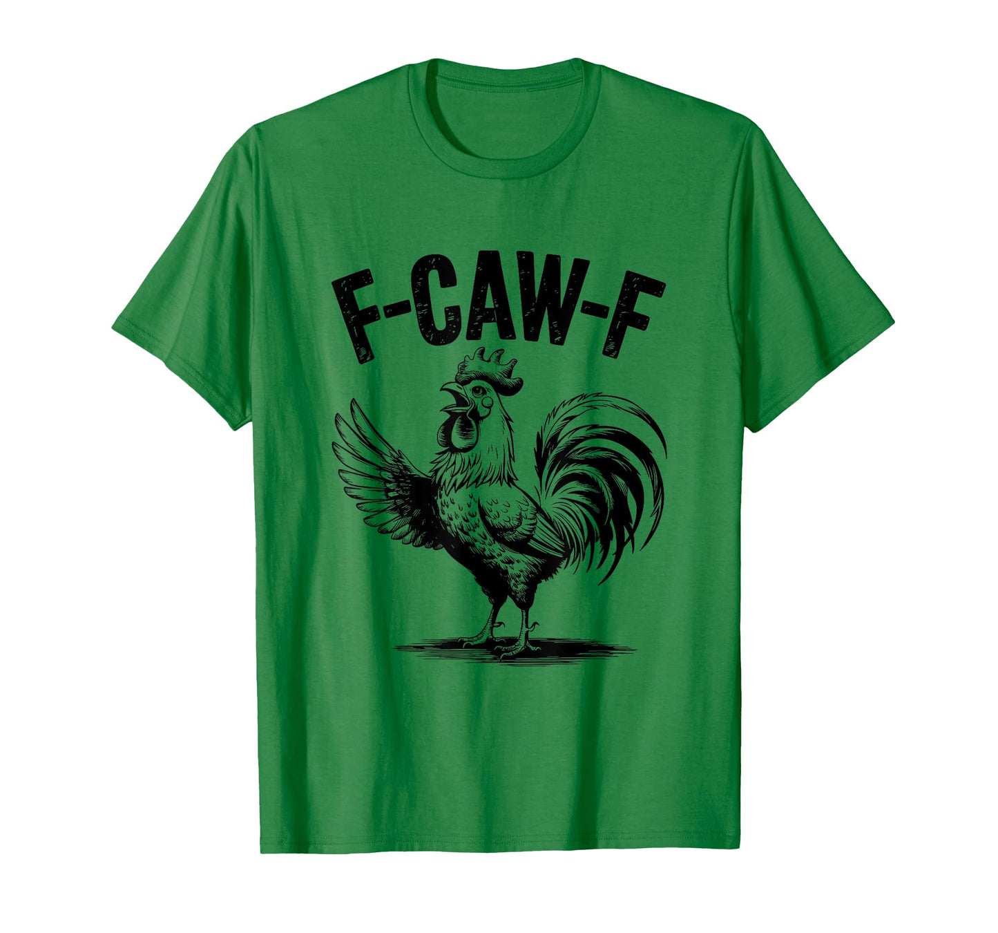 Funny F Caw F Rooster FCawF Chicken F-Caw-F Chicken T-Shirt