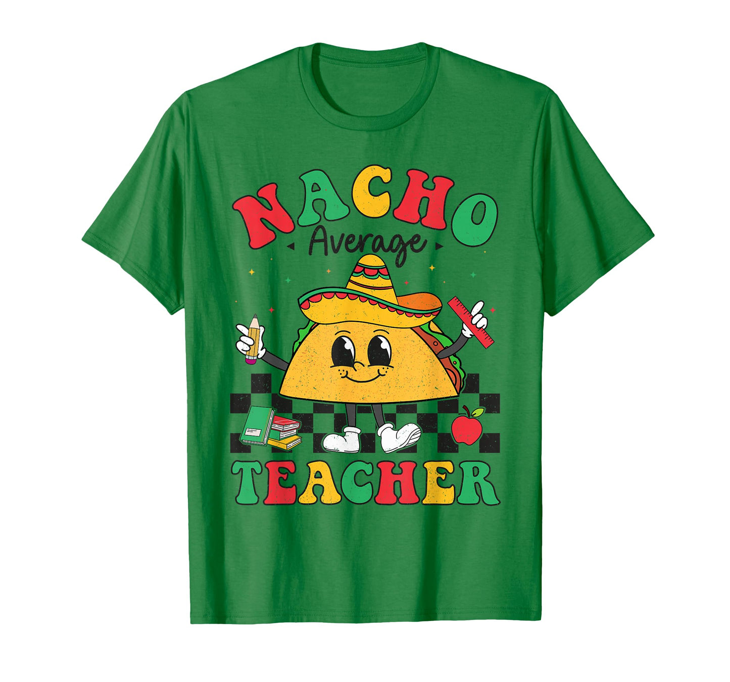 Nacho Average Teacher Taco Sombrero Cinco De Mayo Teacher T-Shirt