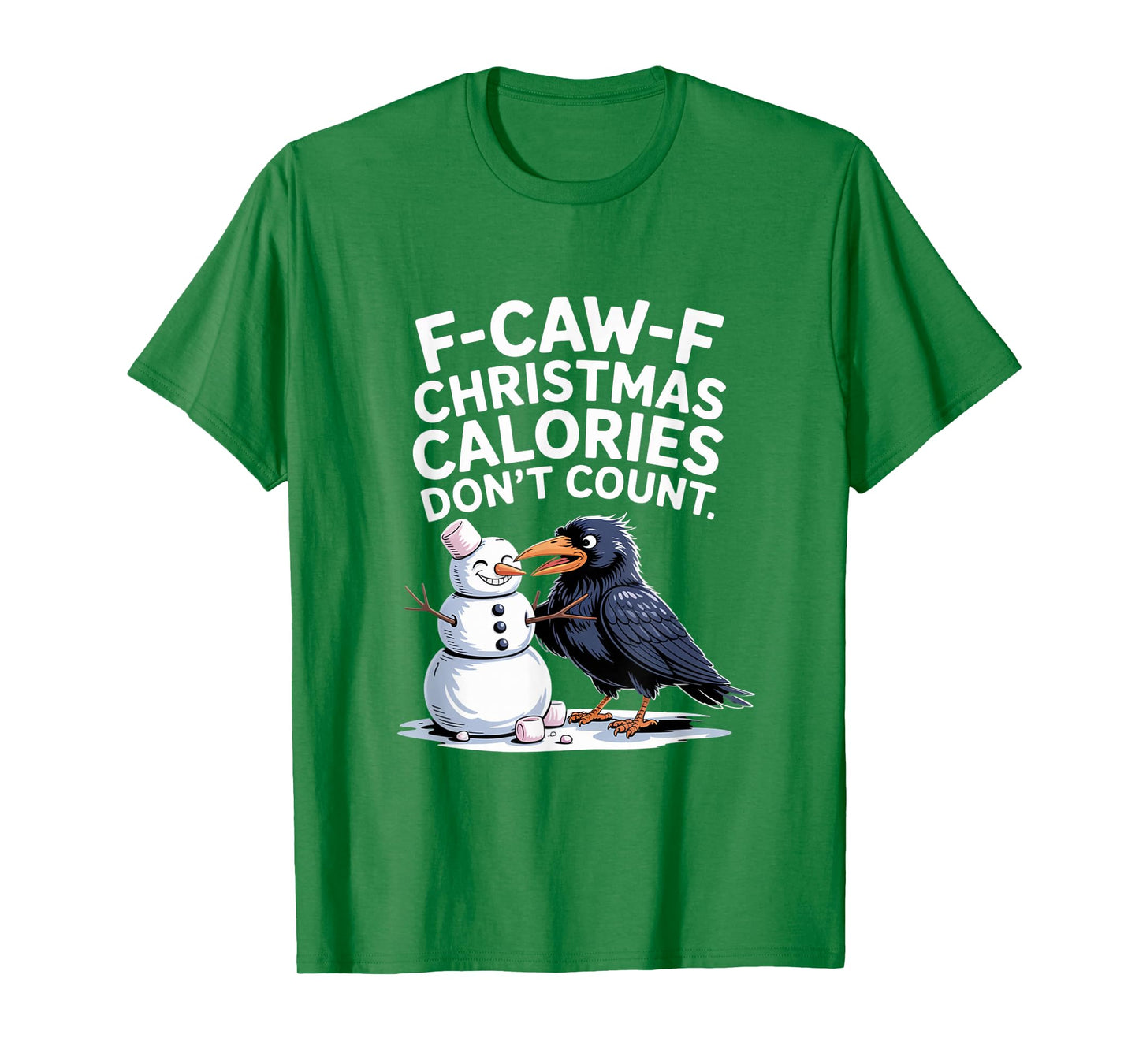 F-Caw-F Crow Christmas Calories Don't Count T-Shirt