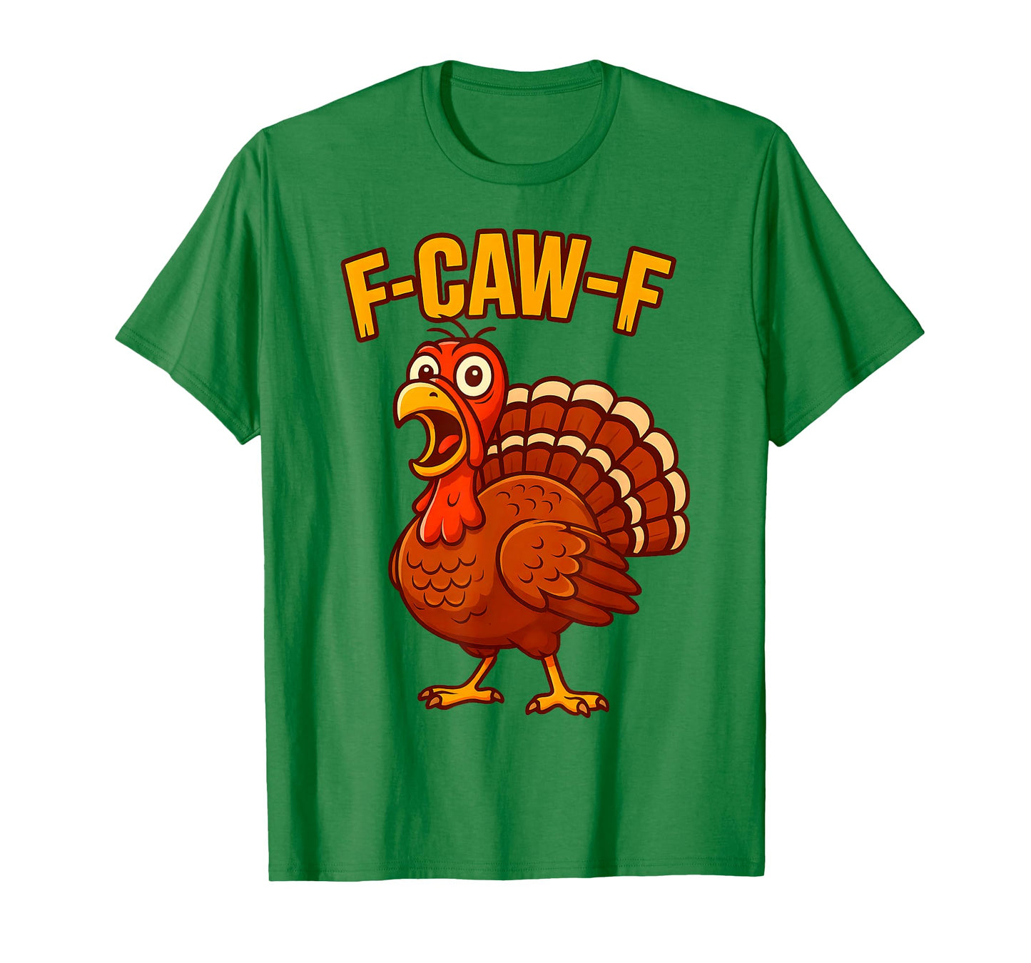 F-Caw-F Funny Turkey Thanksgiving Humor Quote Turkey Meme T-Shirt