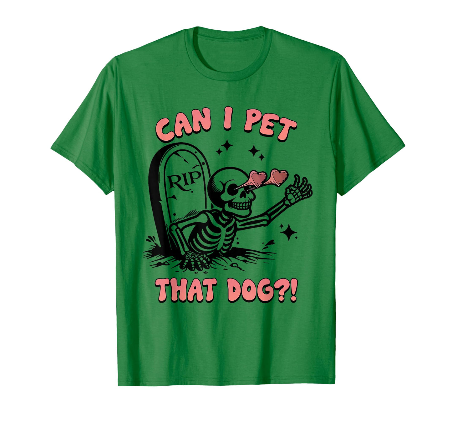 Can I Pet That Dog Lover - Cute Pet Owner Skeleton Grave T-Shirt