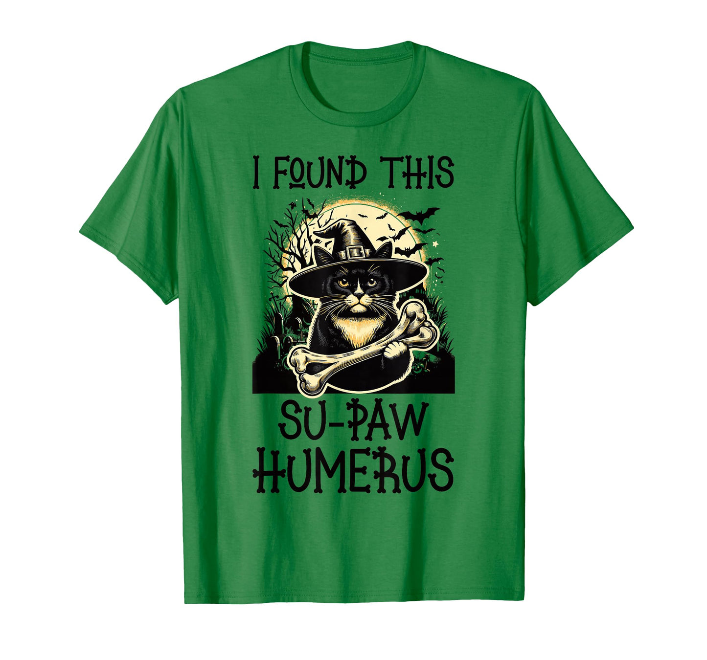 I Found This Su-Paw Humerus - Funny Cat Halloween T-Shirt