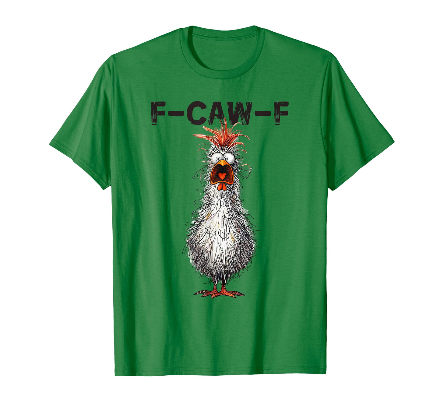 F-Caw-F Funny Chicken Humor Quote Rooster Meme T-Shirt