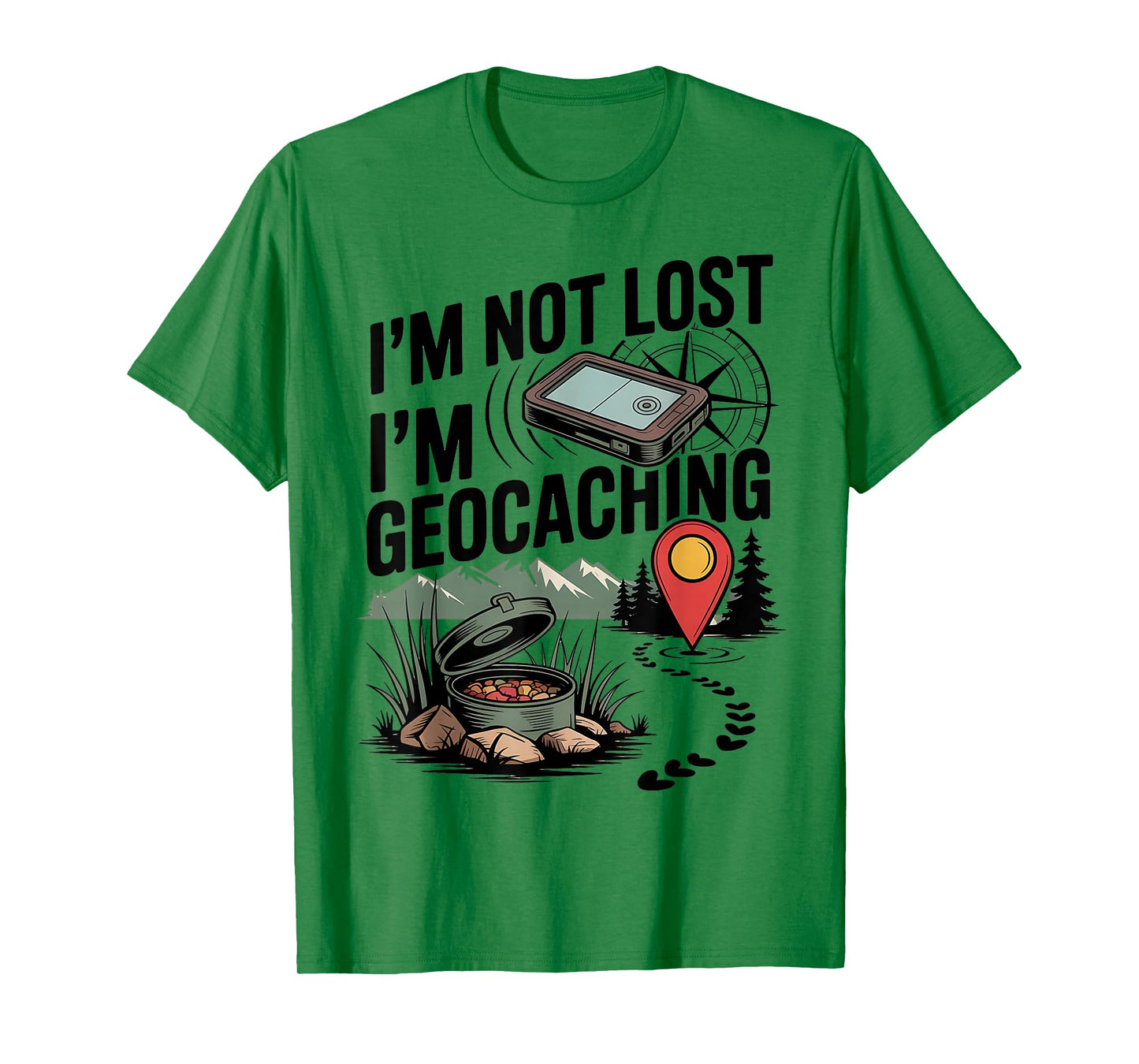 I'm Not Lost I'm Geocaching T-Shirt