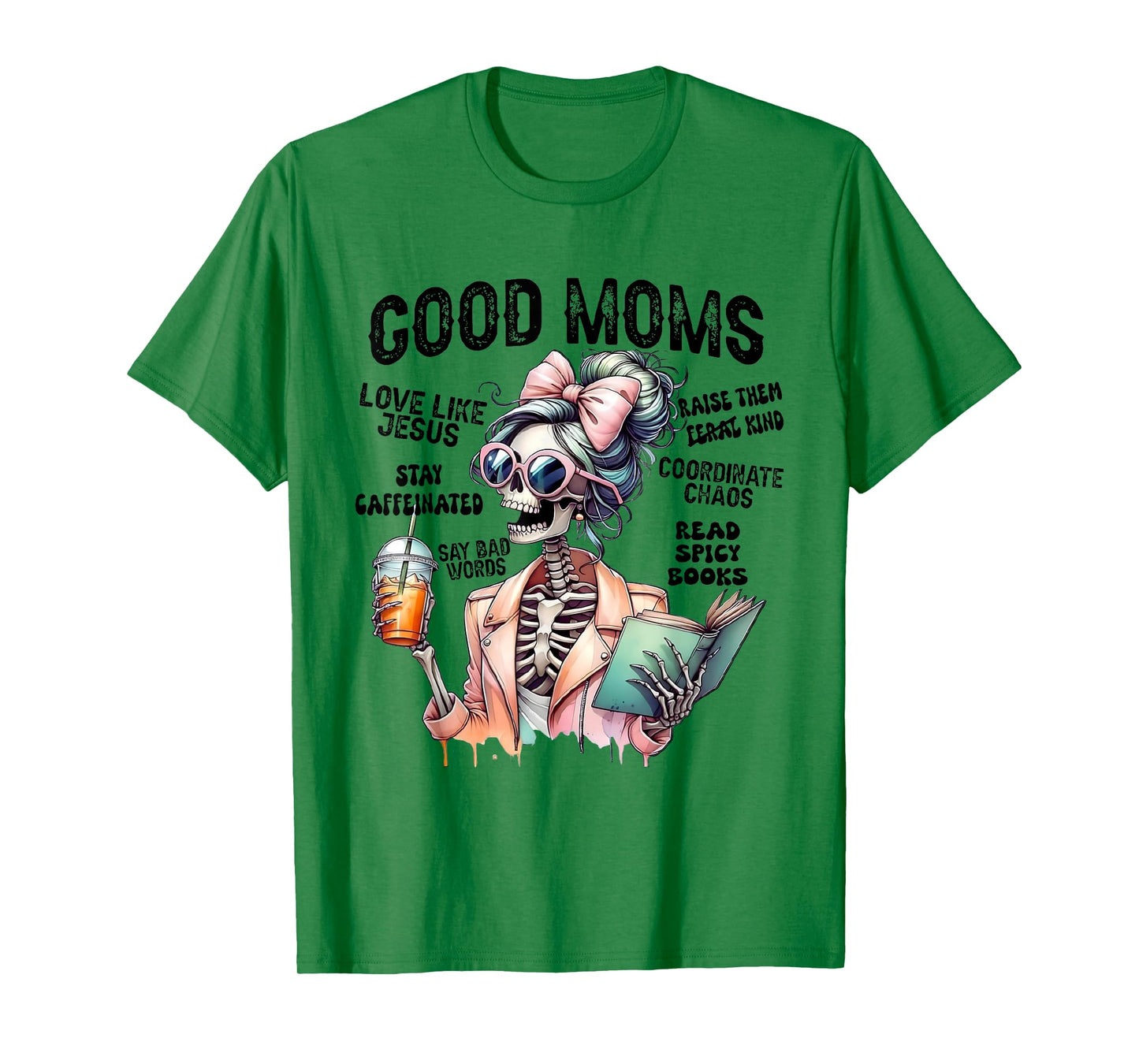 Good Mom Halloween Skeleton Drink Coffee Christian Jesus T-Shirt