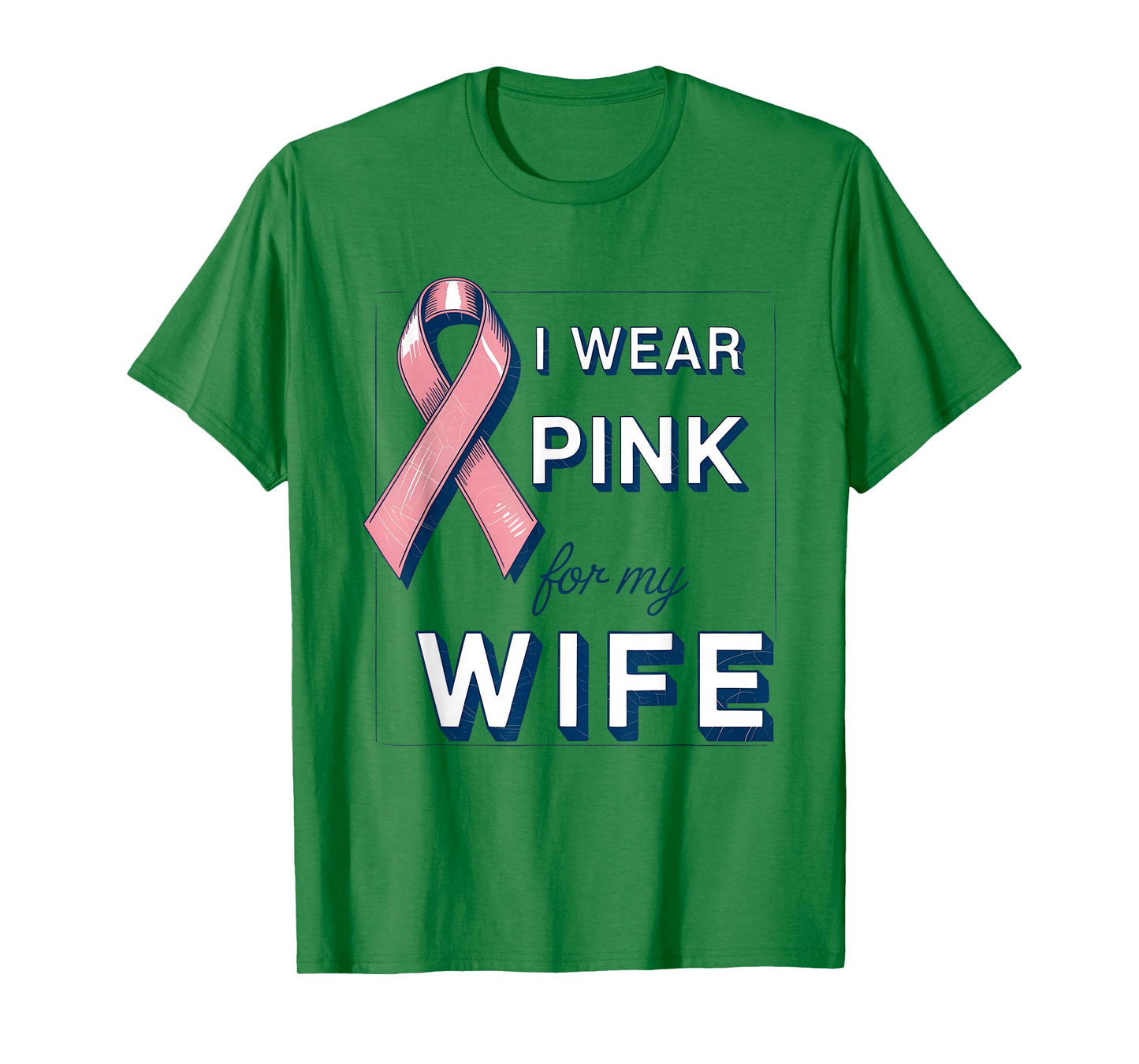 I Wear Pink for My Wife Breast Cancer Awareness Month T-Shirt