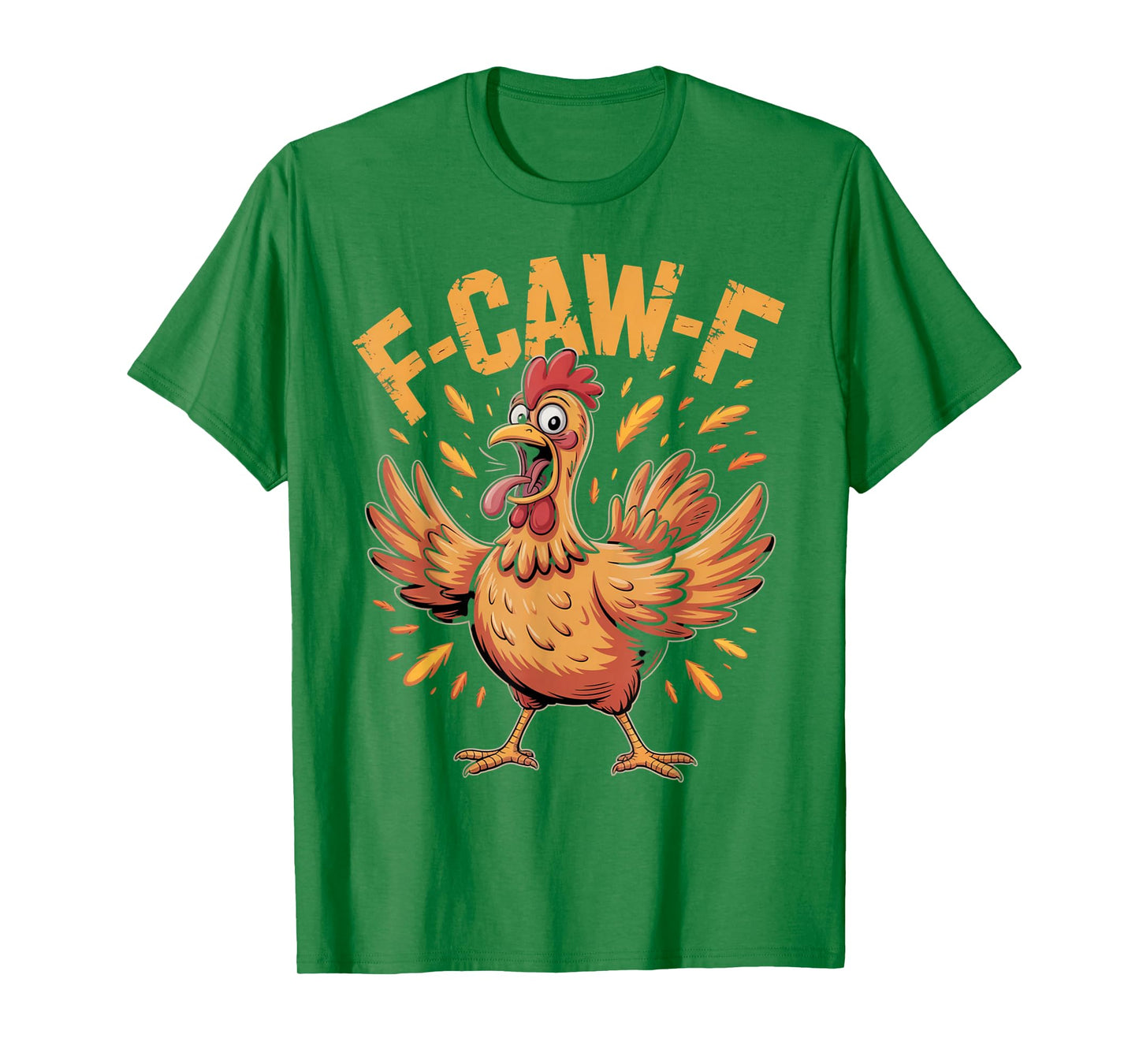 F-CAW-F Funny Chicken Quote Rooster Meme T-Shirt