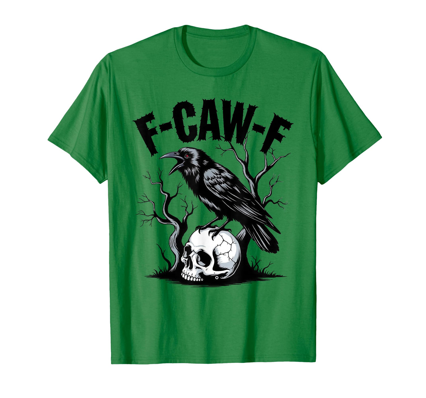 F-Caw-F Funny Black Raven Crow Bird Cawing Sarcastic Adult T-Shirt