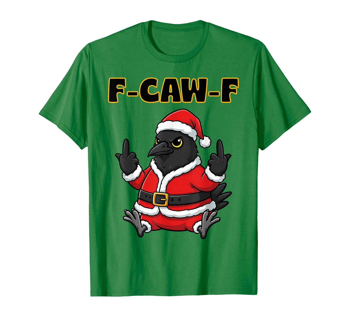 F-Caw-F Crow Raven Tee F CAW F Xmas Meme Adult Santa Claus T-Shirt