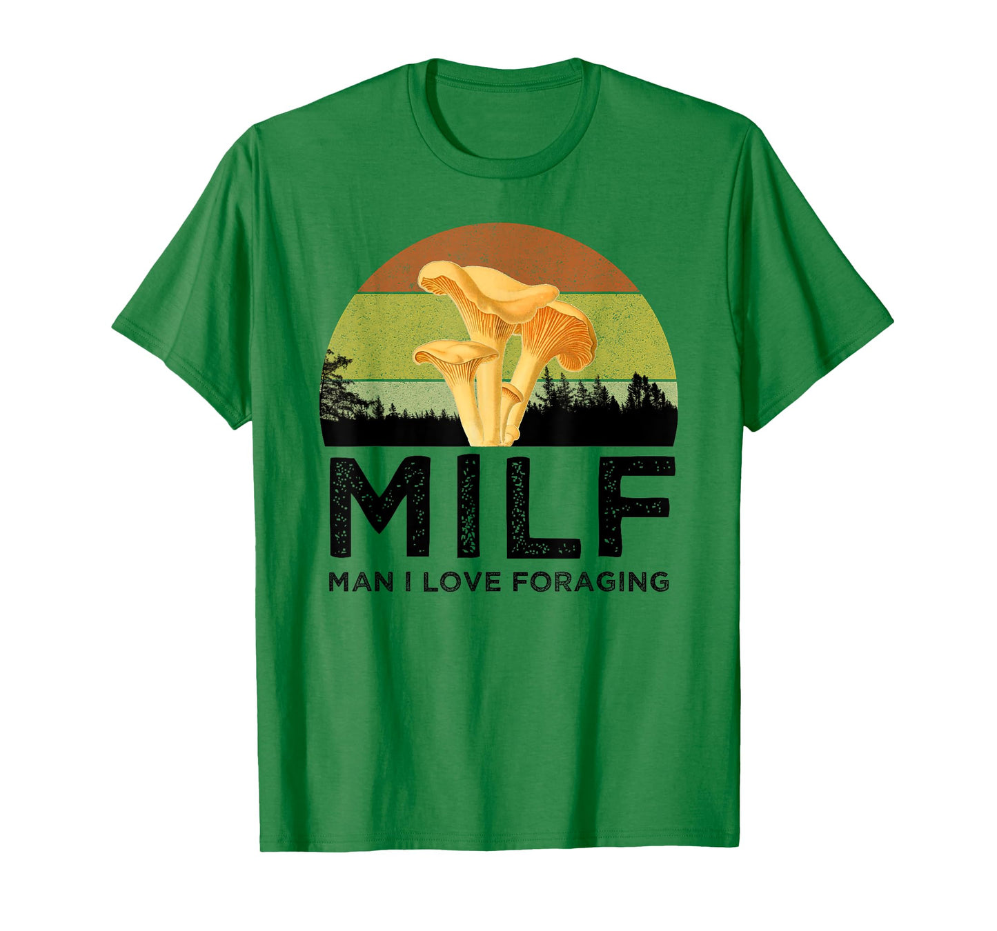 MILF Man I Love Foraging Funny Chanterelle Mushroom Hunter T-Shirt