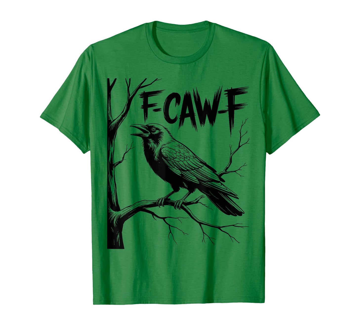 F-caw-f Crow Black Bird Funny Gothic Crow F-Caw-F Sarcasm T-Shirt