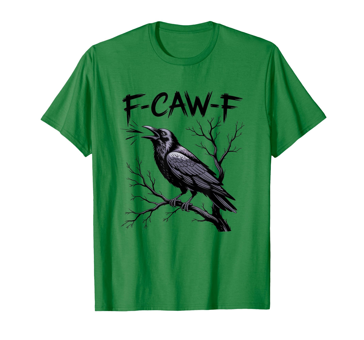 F-Caw-F Funny Black Raven Crow Bird Cawing Sarcastic Adult T-Shirt