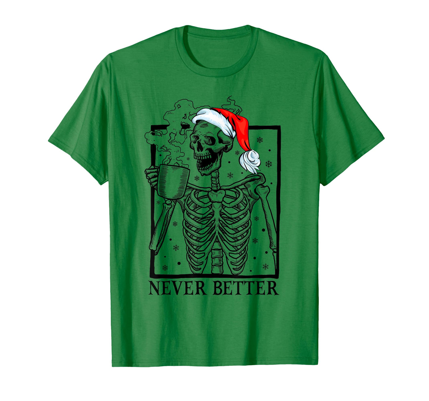 Santa Skeleton Skull Drinking Coffee Never Better Christmas T-Shirt