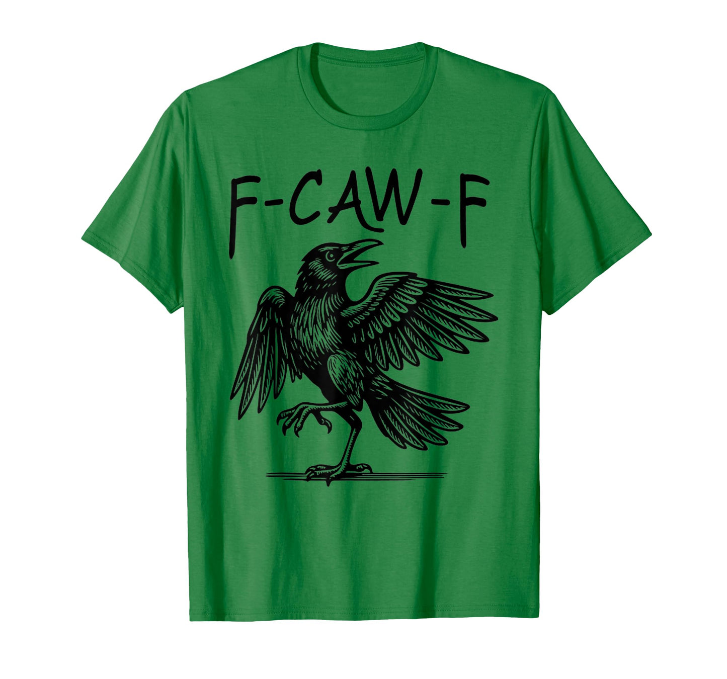 Black Crow, F-Caw-F Black Bird Funny Women Men T-Shirt