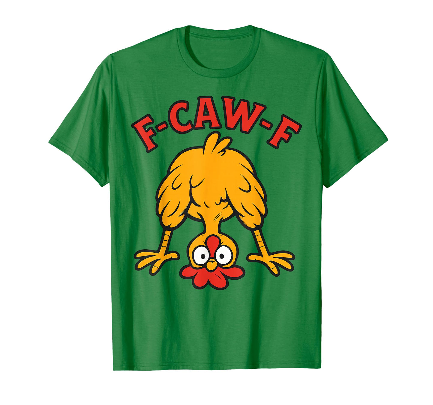 Funny F-Caw-F Chicken FCAWF Chicken Adult Humor Men Women T-Shirt