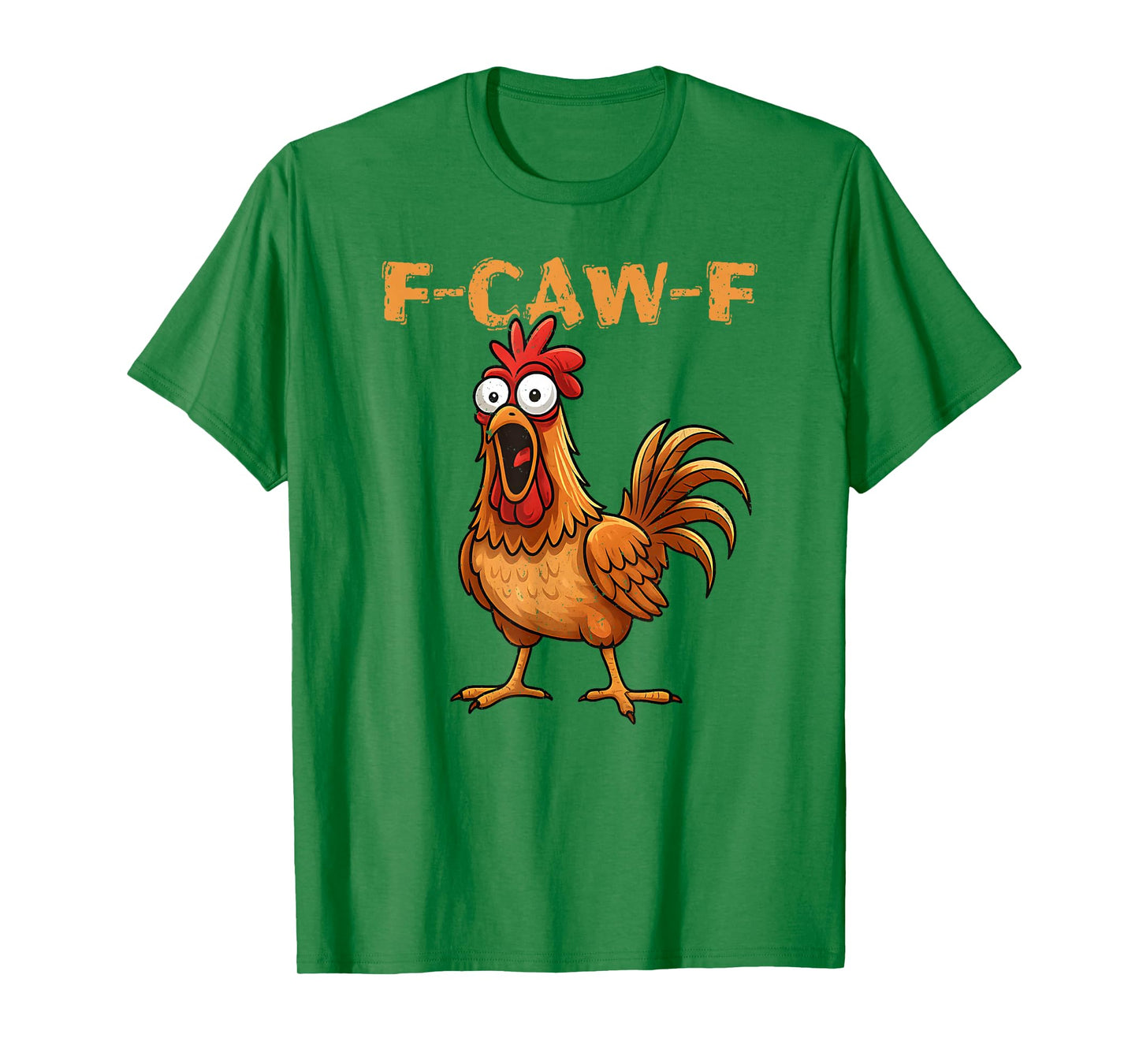 F-Caw-F Funny Chicken Humor Quote Rooster Meme T-Shirt