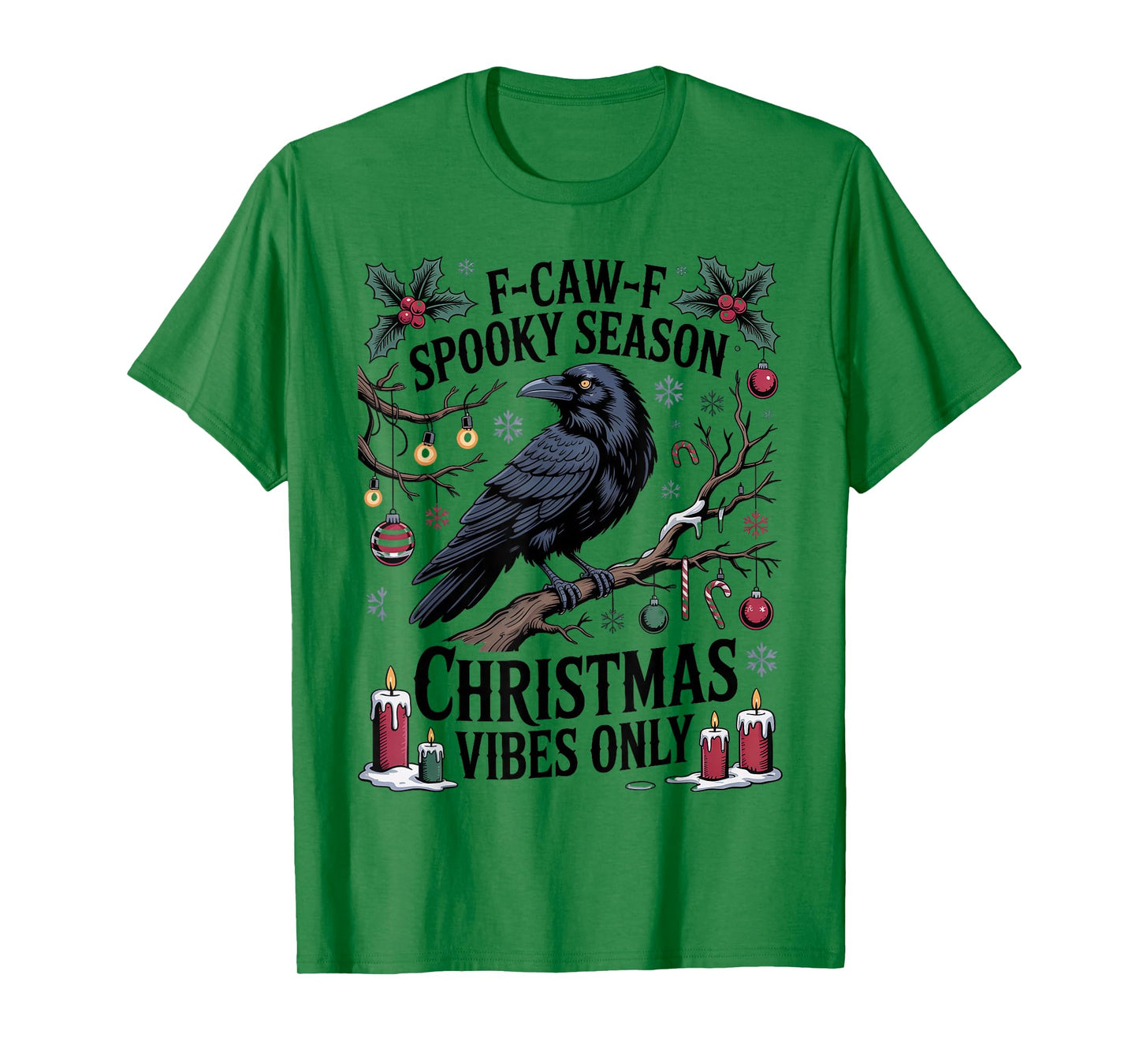F-CAW-F Spooky Season Christmas Vibes Only Black Crow Raven T-Shirt