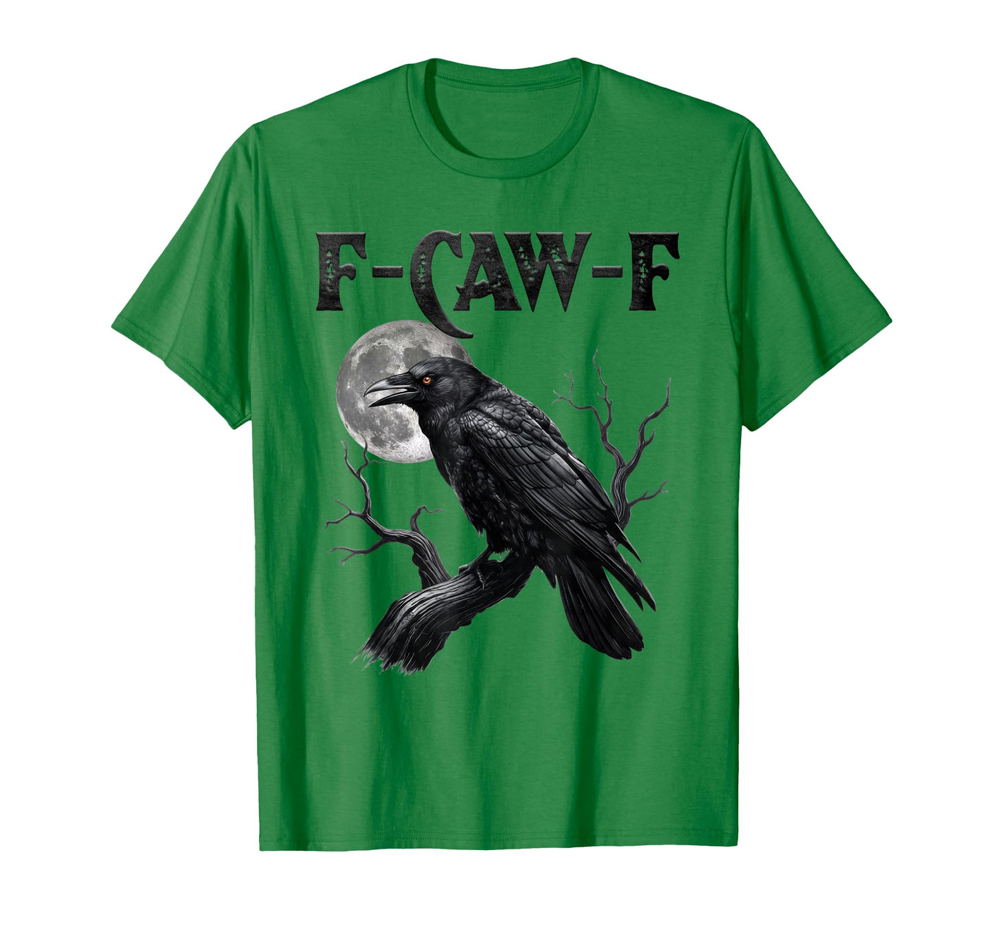 Black Crow, F-Caw-F Funny Black Bird Moon Gothic Adult Humor T-Shirt