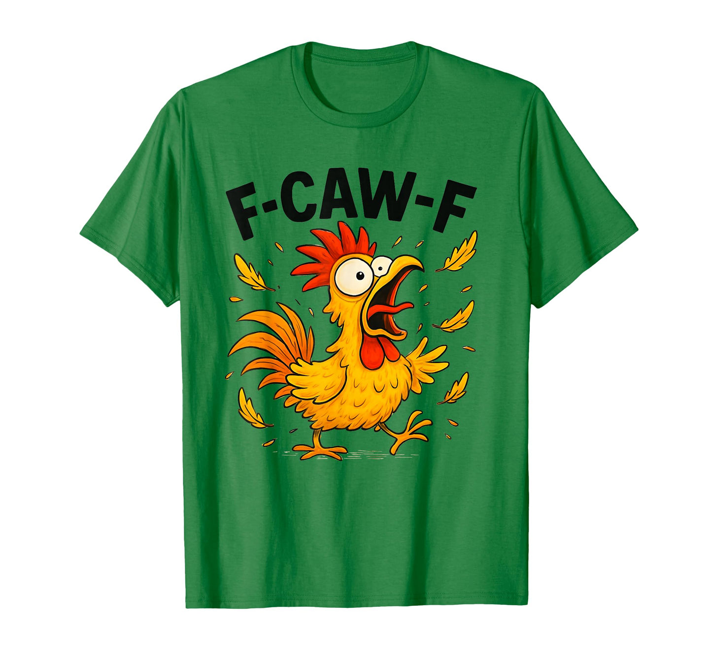 F-Caw-F Funny Chicken Humor Design F-Caw-F Chicken Lover T-Shirt