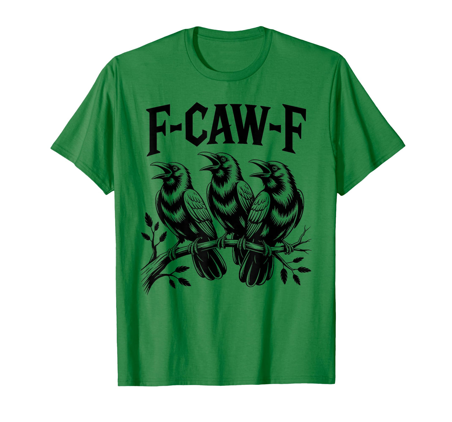 F-Caw-F Funny Triple Black Crow Bird Gothic Adult Humor T-Shirt