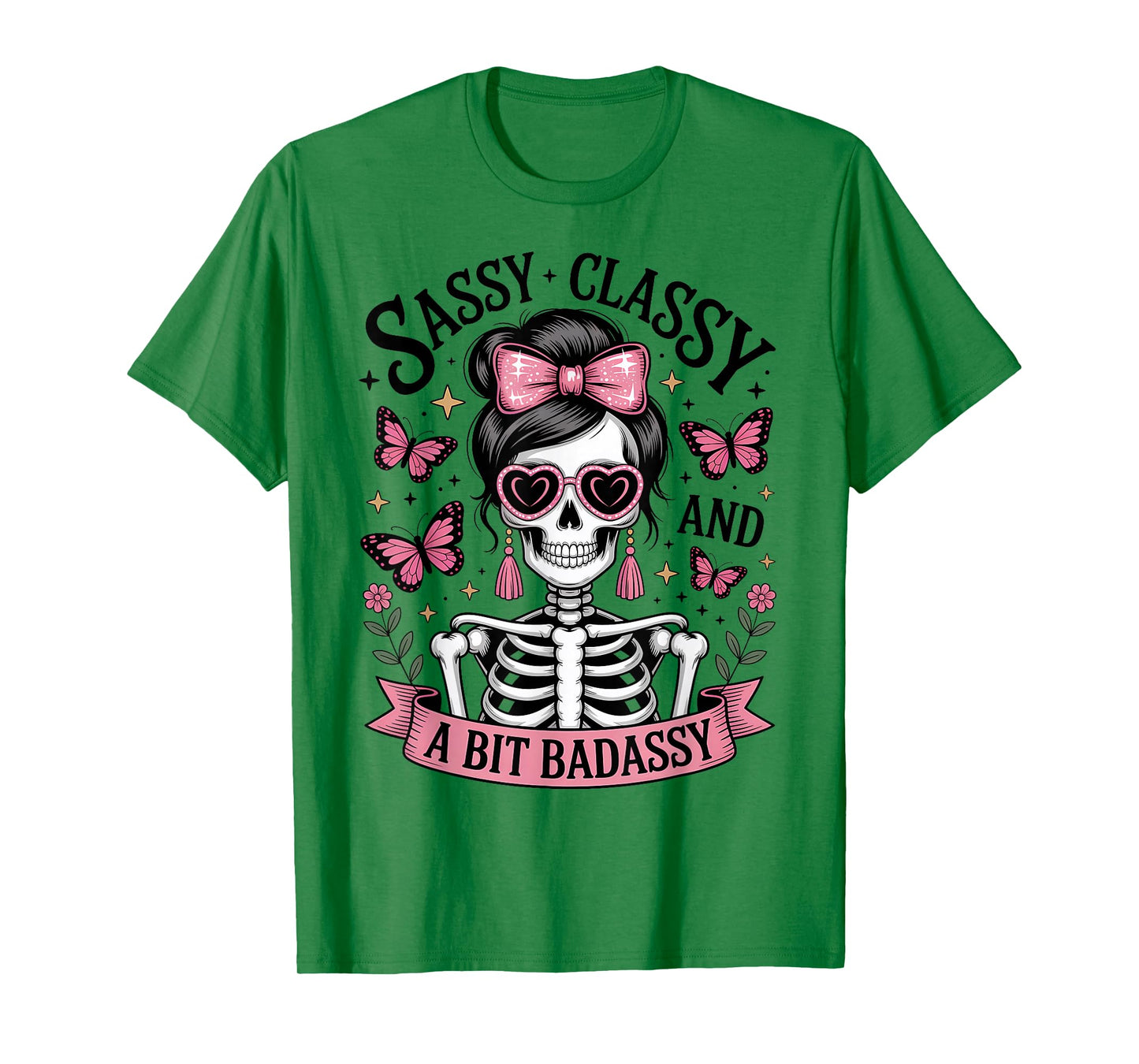 Sassy Classy and A Little Bad-Assy - Cute Woman Skeleton T-Shirt