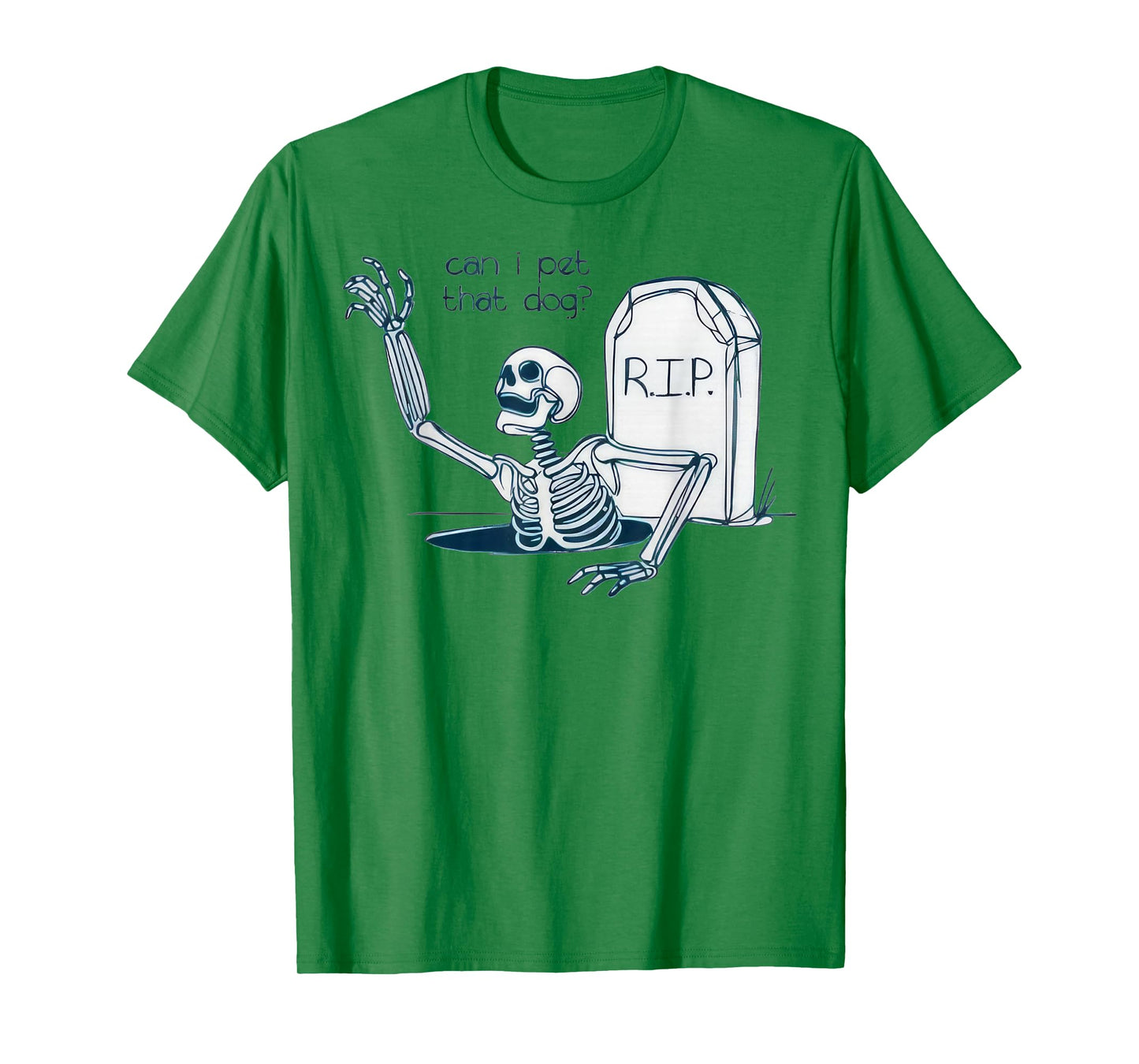 Can I Pet That Dog Skeleton Grave Humor T-Shirt