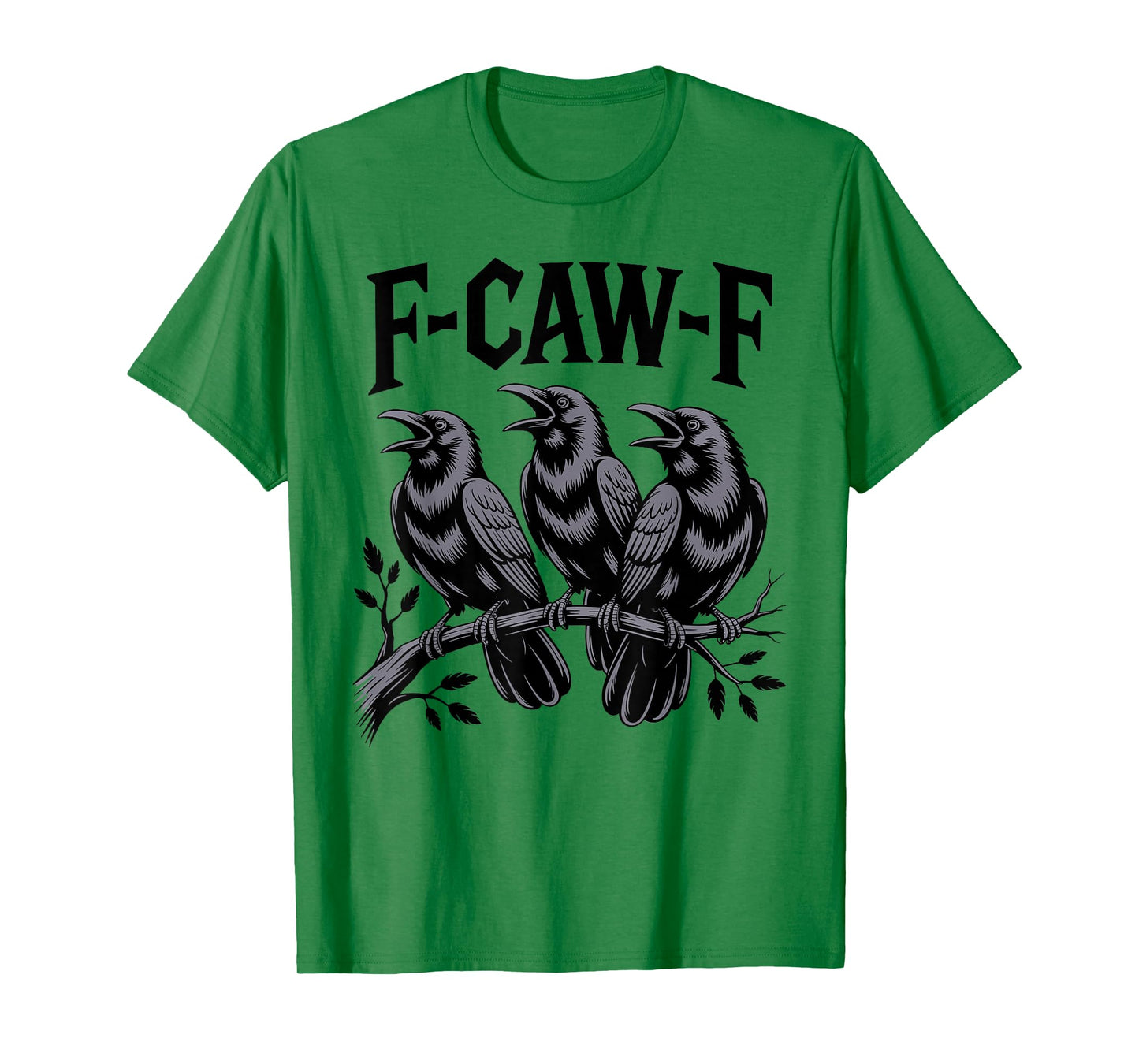 F-Caw-F Funny Triple Black Crow Bird Gothic Adult Humor T-Shirt