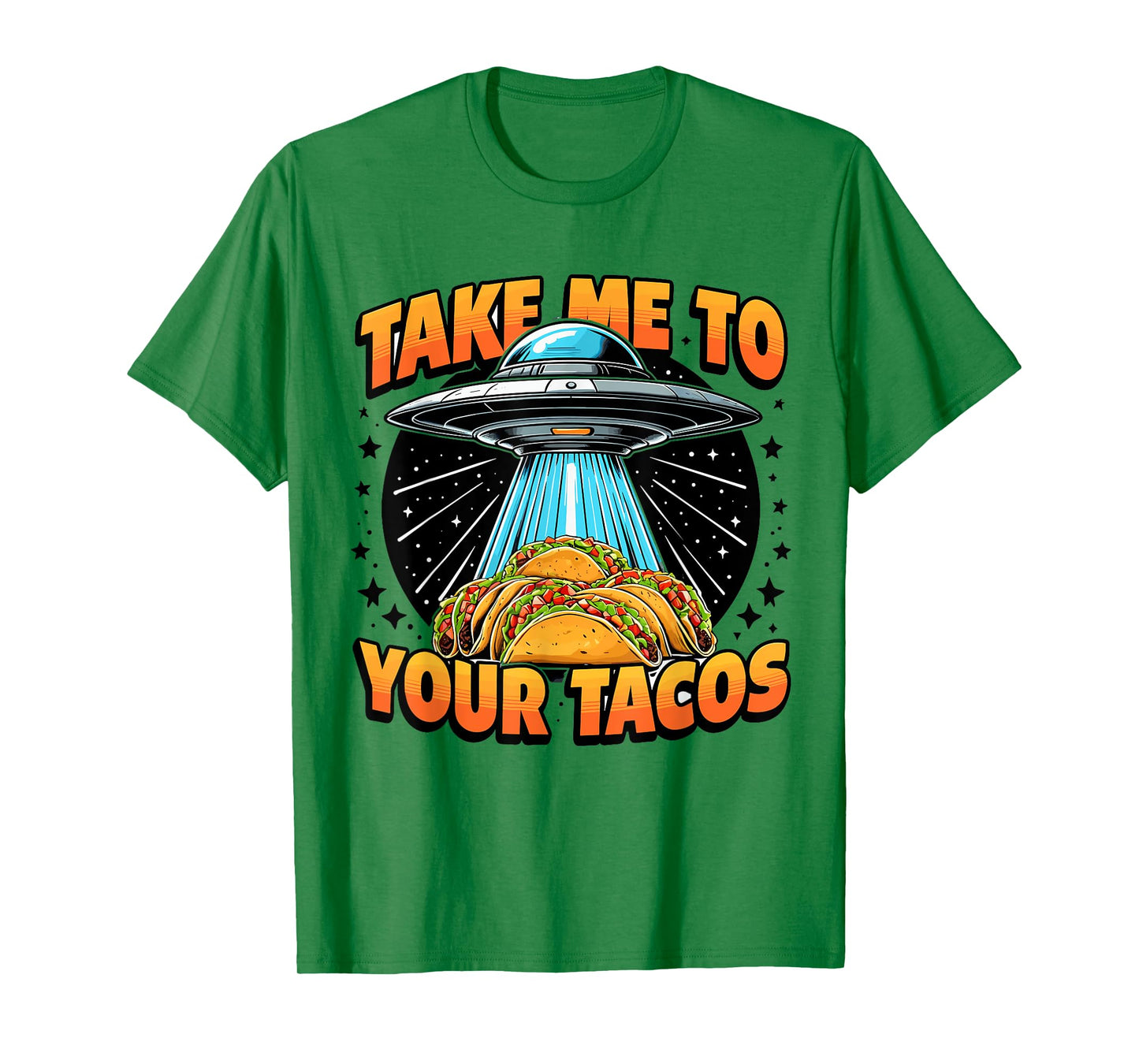 Take Me to Your Tacos UFO Abduction Mexican Food Funny Taco T-Shirt