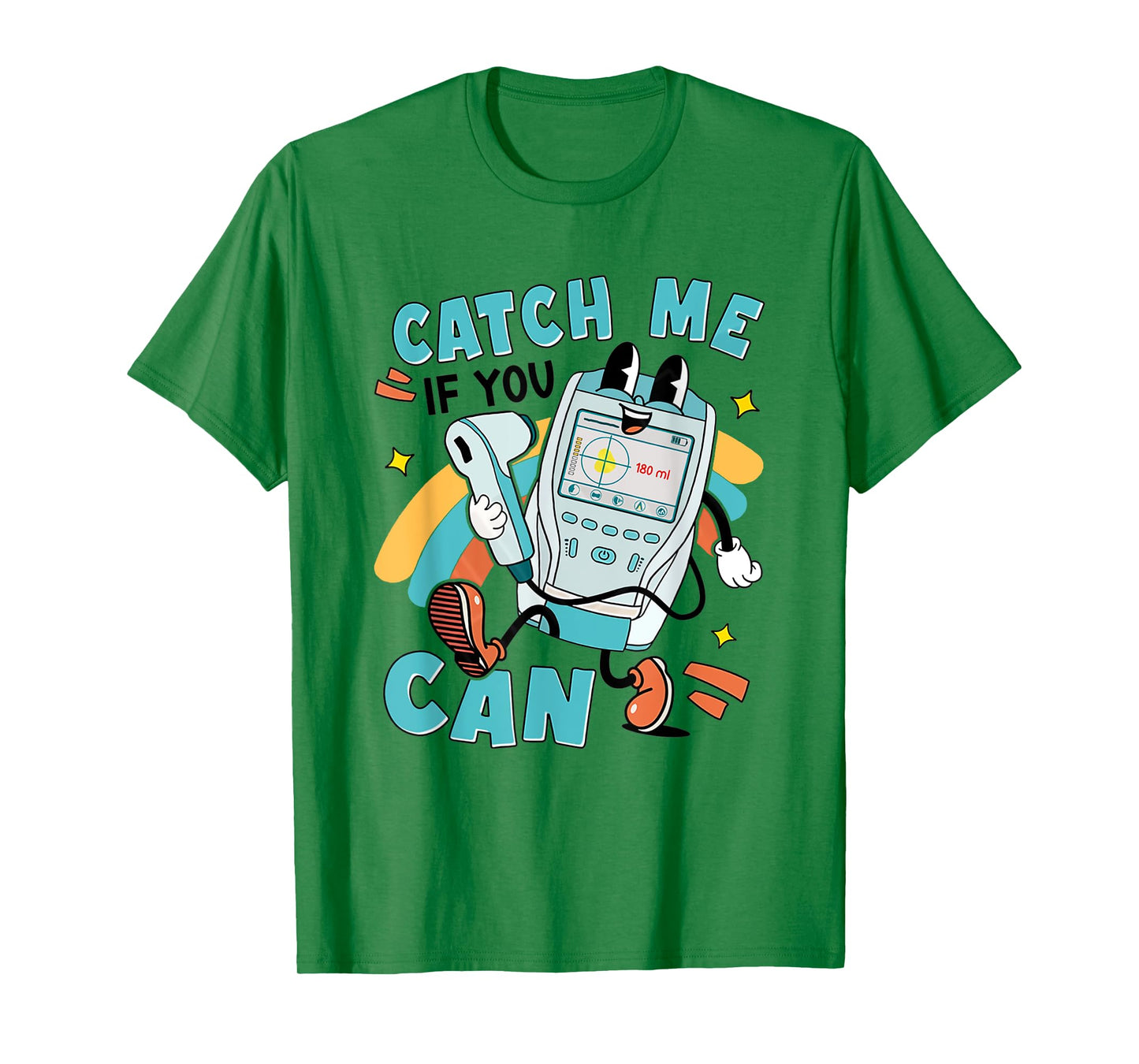 Catch Me If You Can Bladder Scanner Search Team ER Urology T-Shirt