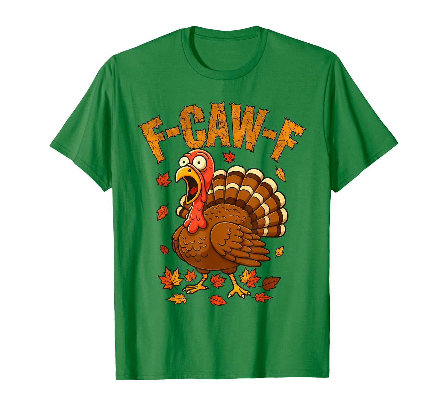 F-Caw-F Funny Turkey Humor F-Caw-F Quote Thanksgiving Meme T-Shirt