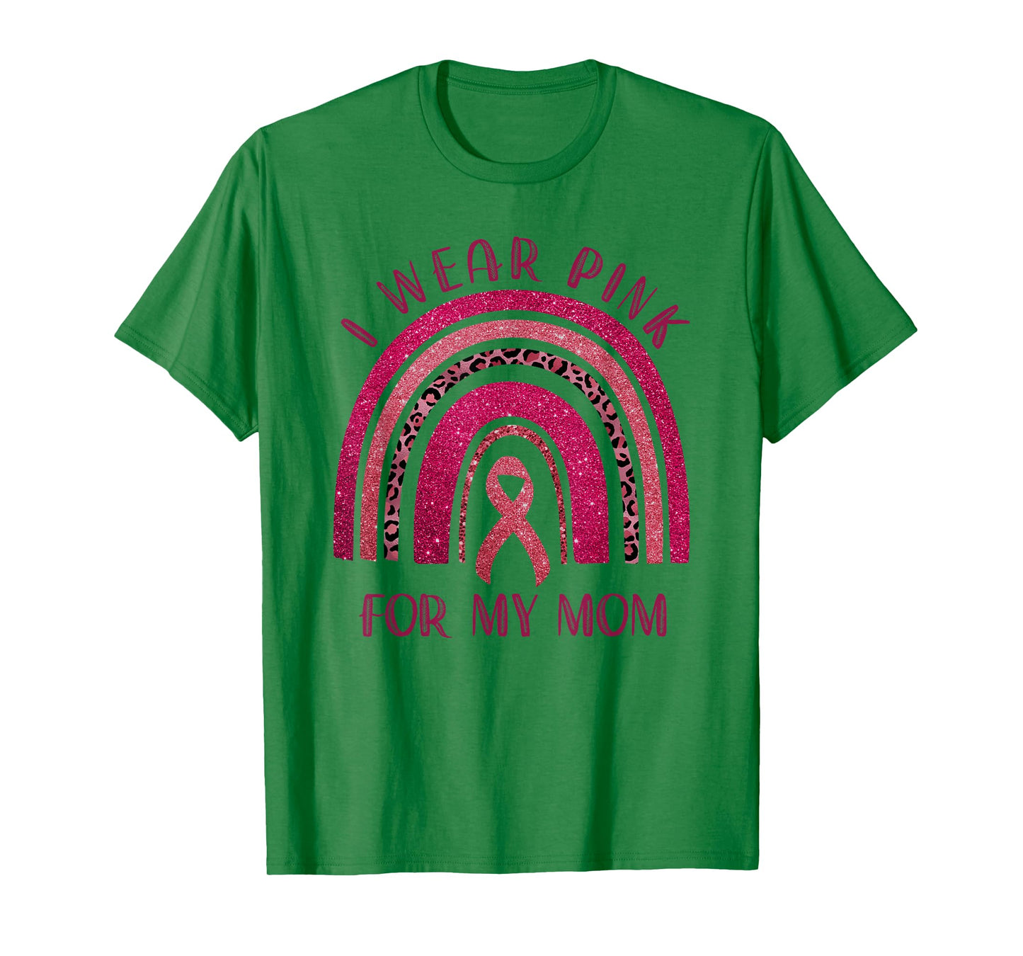 I Wear Pink for My Mom Breast Cancer Rainbow Leopard T-Shirt