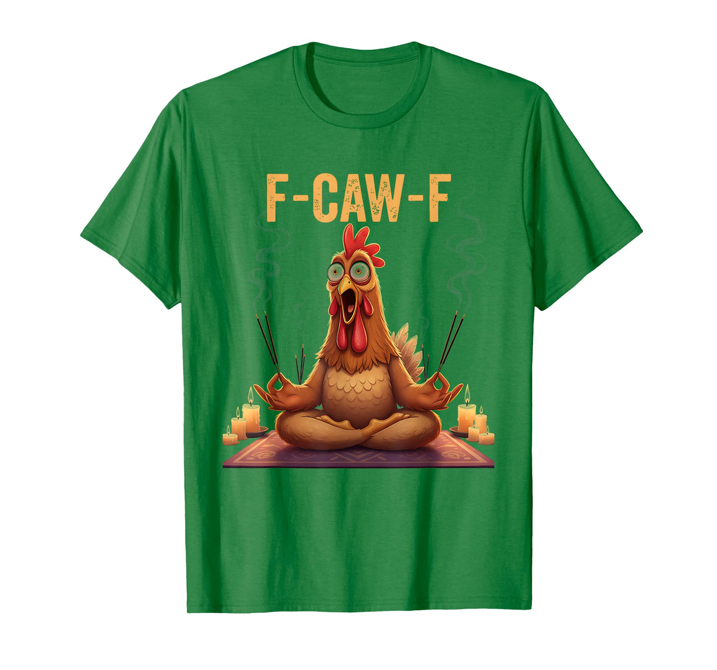 Yoga F-CAW-F Chicken Meditation Funny T-Shirt