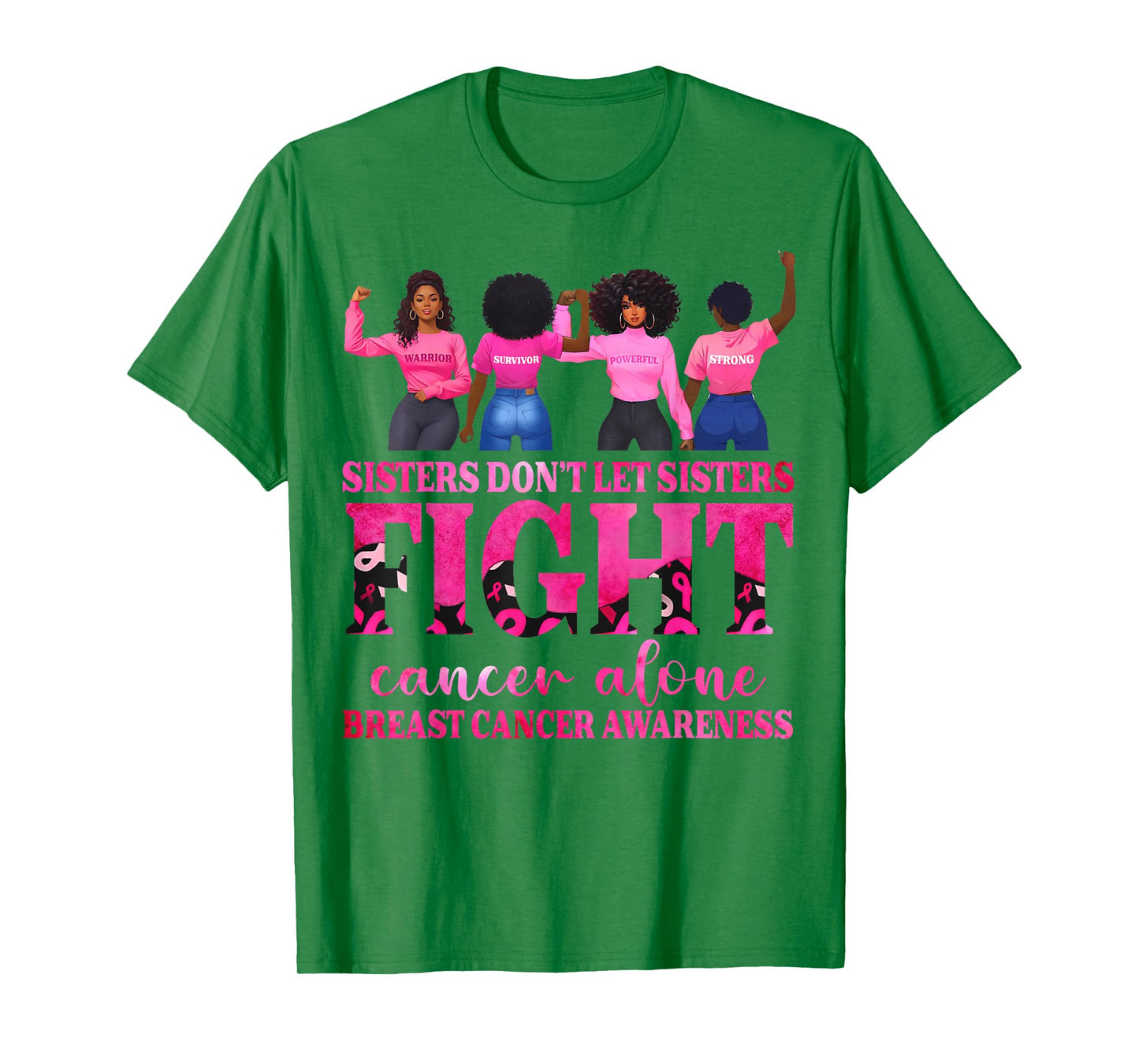 Sisters Don't Let Sisters Fight Breast Cancer Alone Support T-Shirt