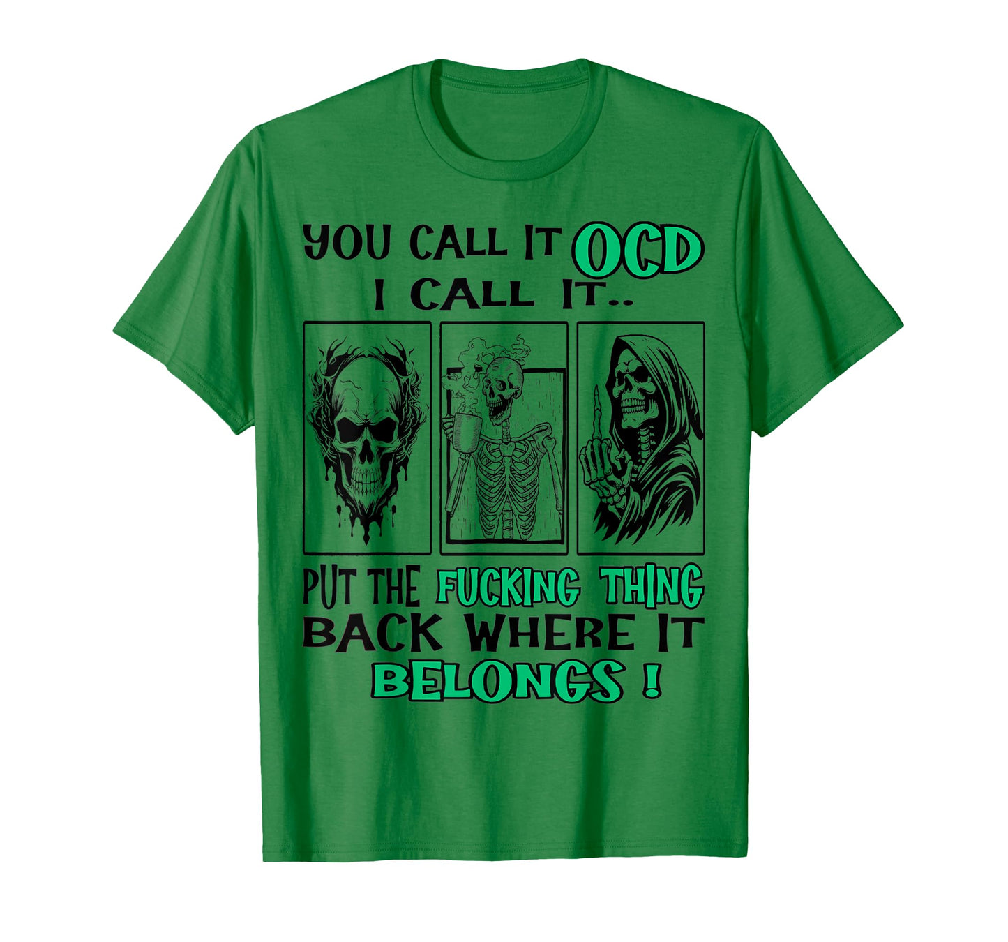 Skull You Call It OCD I Call It Put The Fucking Thing Back T-Shirt