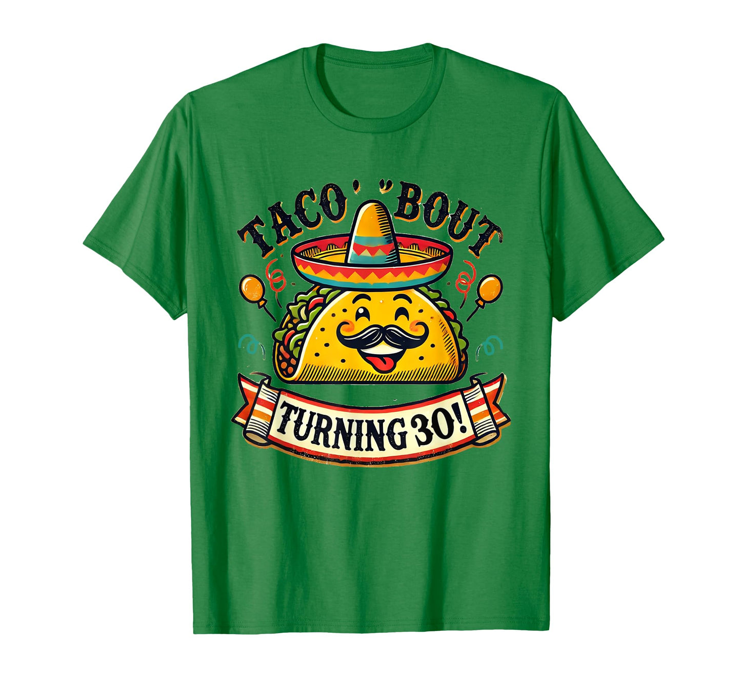 Taco Bout Turning 30 Funny Birthday T-Shirt