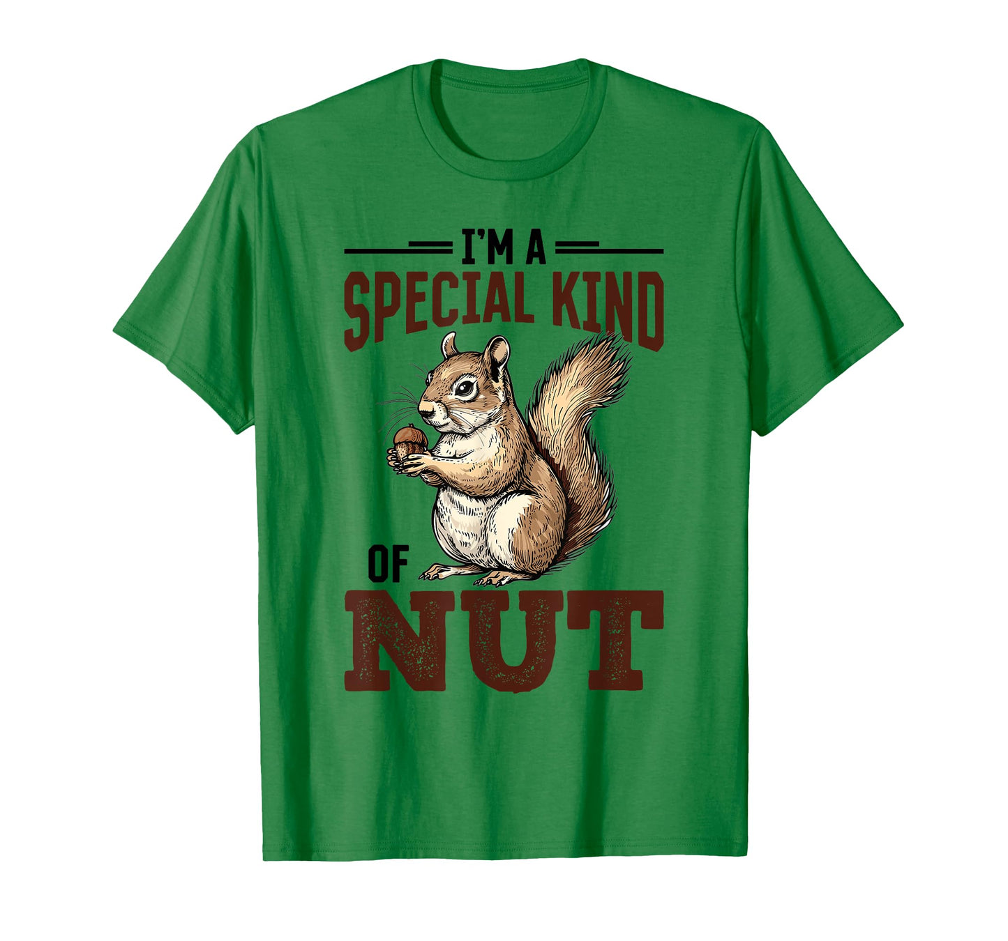 Funny Squirrel Animal I'm a Special Kind of Nut T-Shirt